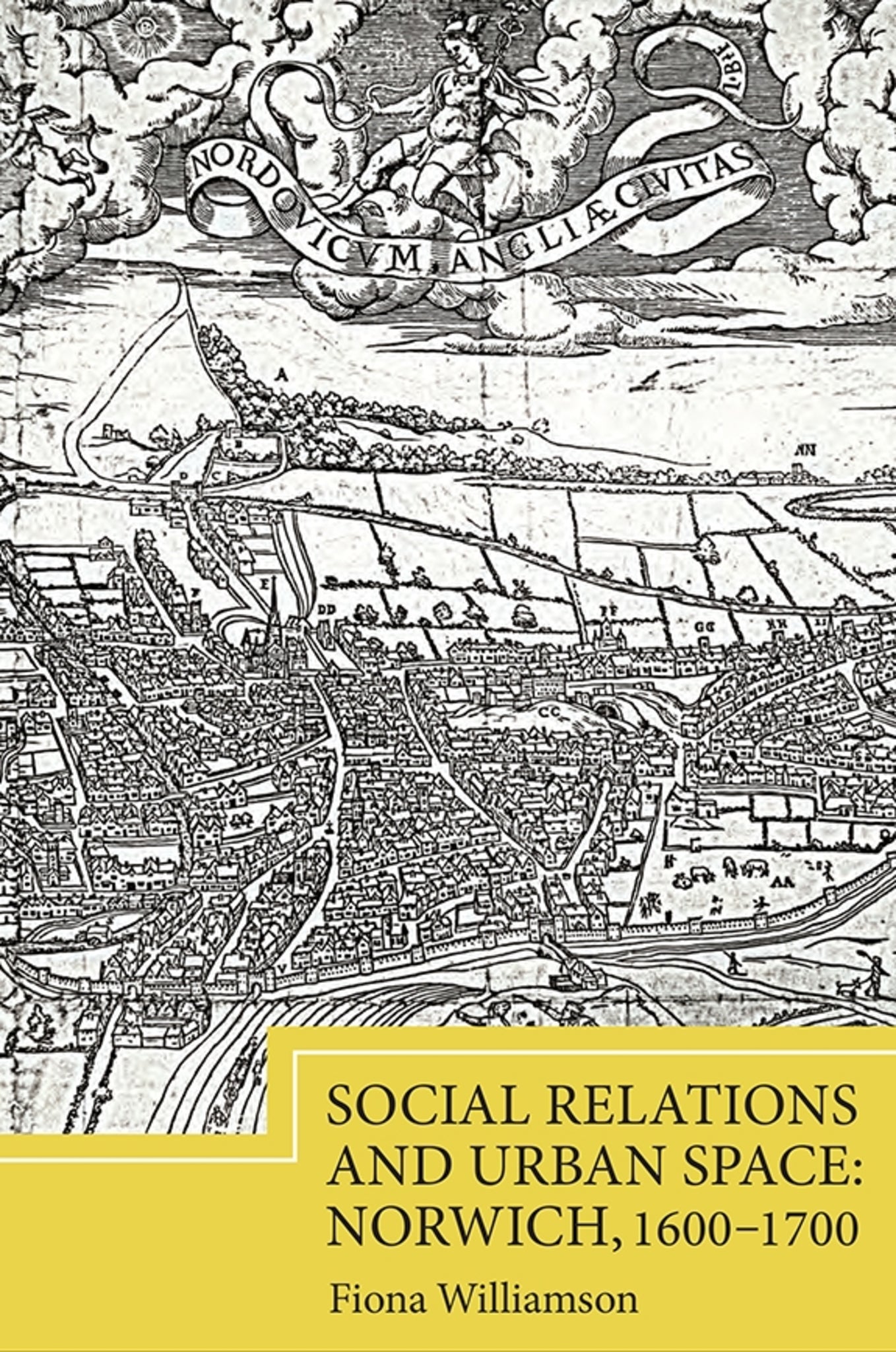 Cover image for Social Relations and Urban Space: Norwich, 1600-1700 ISBN 9781843839453