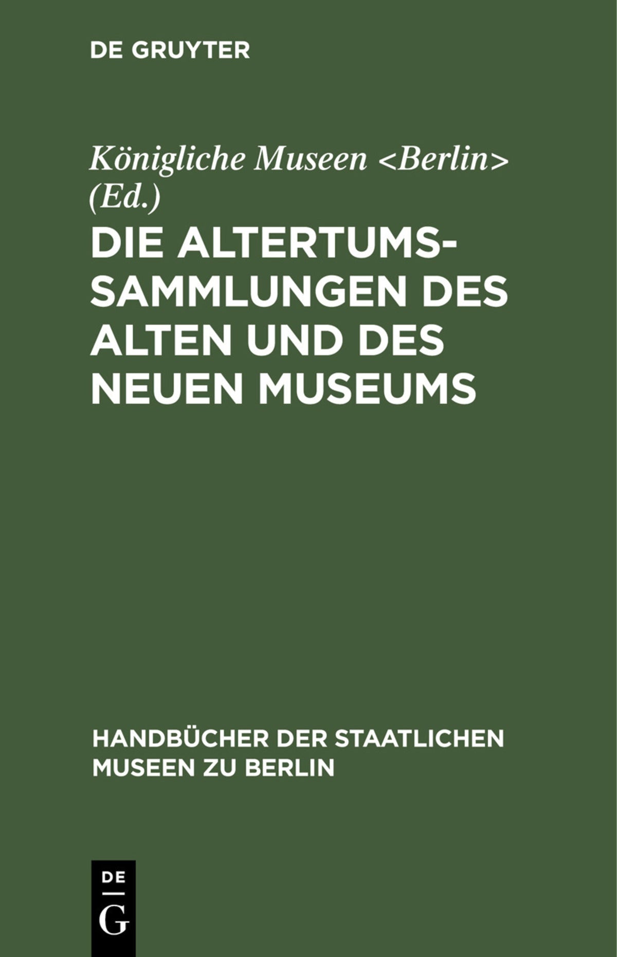 Die Altertums-Sammlungen des Alten und des Neuen Museums