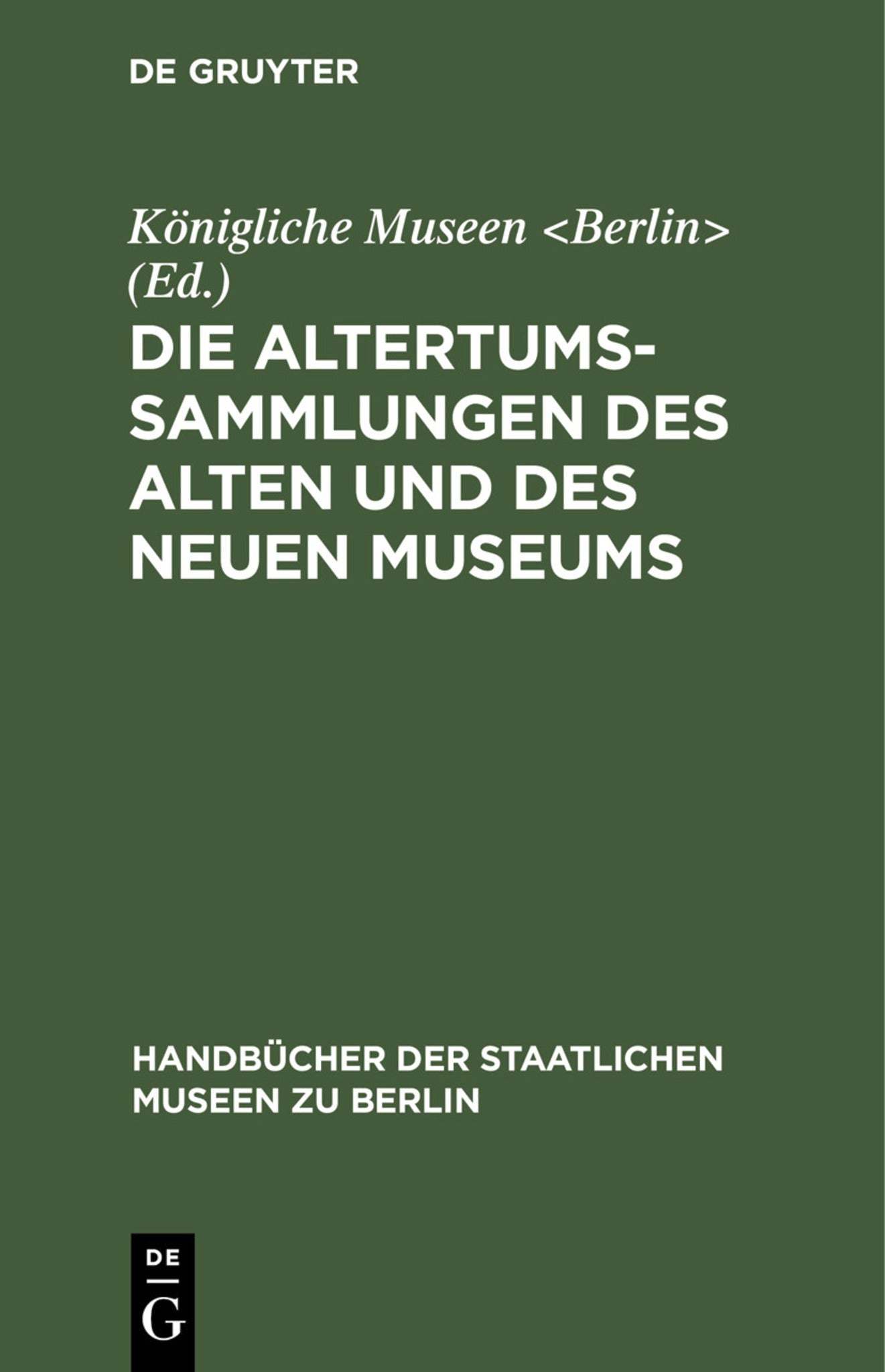 Die Altertums-Sammlungen des Alten und des Neuen Museums