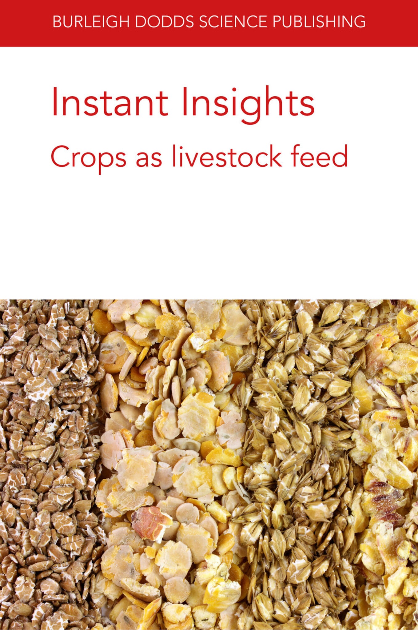 Cover image for Instant Insights: Crops as livestock feed ISBN 9781801461726