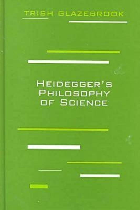 Heidegger's Philosophy of Science