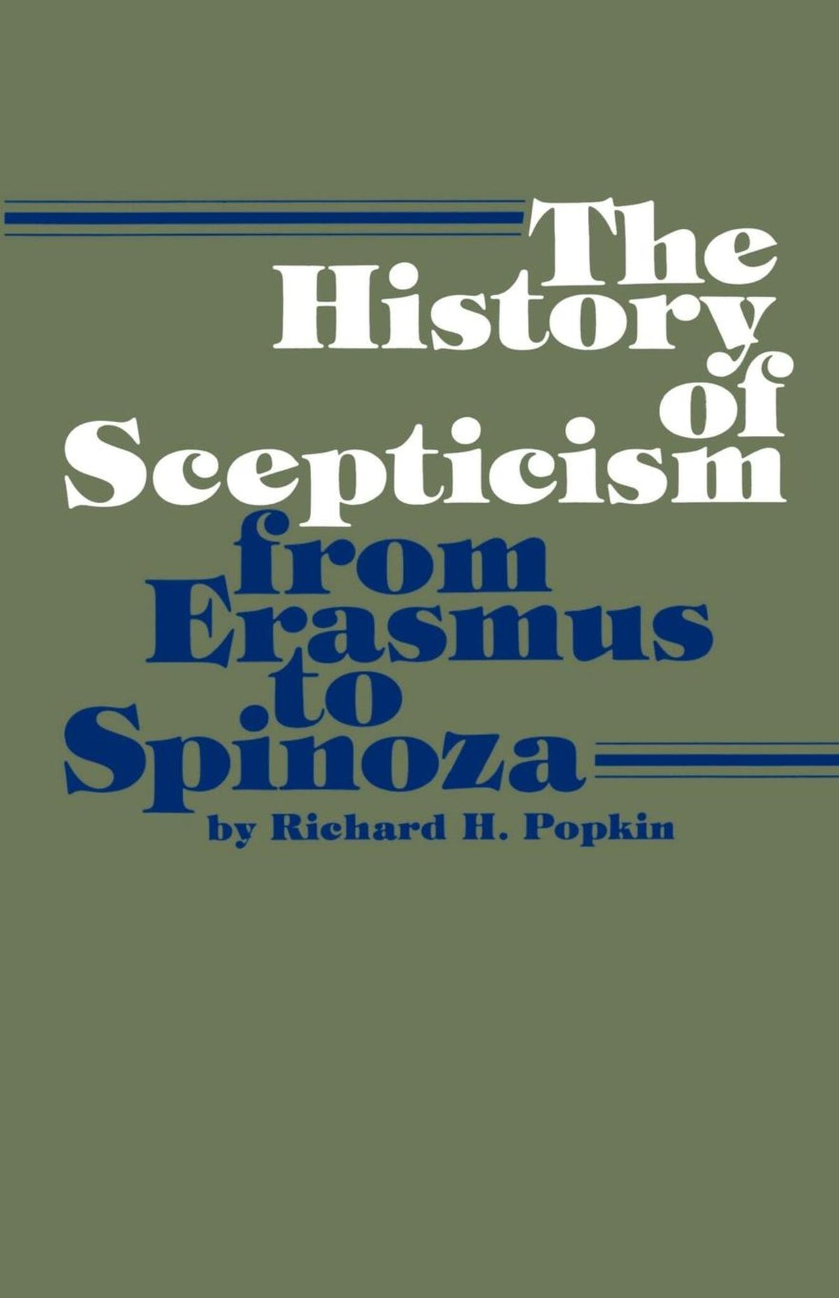Cover image for The History of Scepticism from Erasmus to Spinoza ISBN 9780520038769