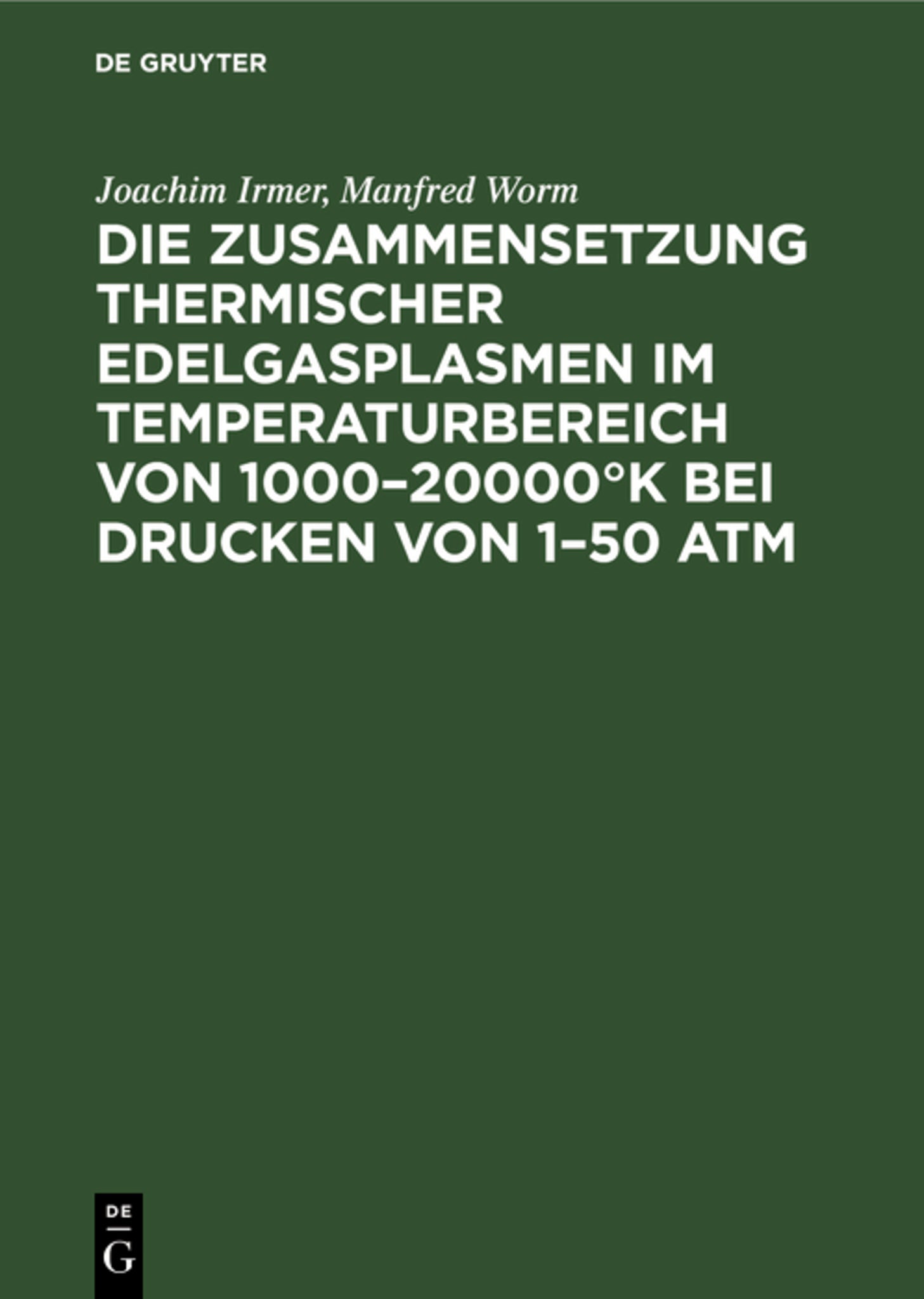 Die Zusammensetzung thermischer Edelgasplasmen im Temperaturbereich von 1000–20000°K bei Drucken von 1–50 atm