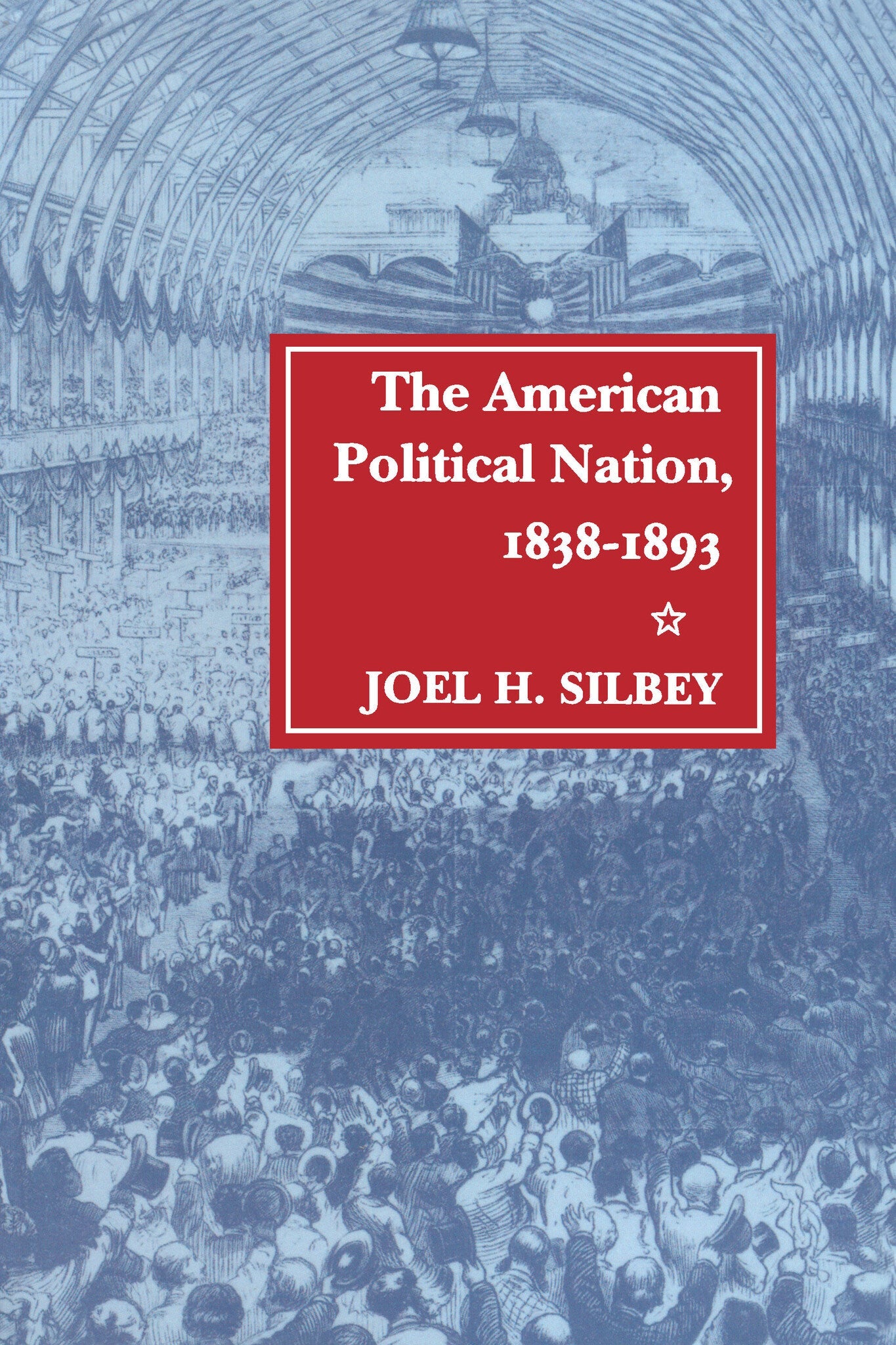 Cover image for The American Political Nation, 1838-1893 ISBN 9780804718783