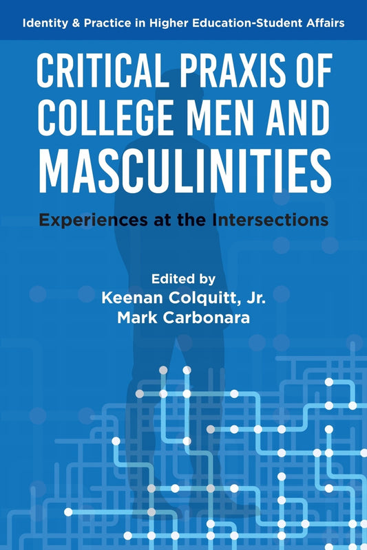 Critical Praxis of College Men and Masculinities