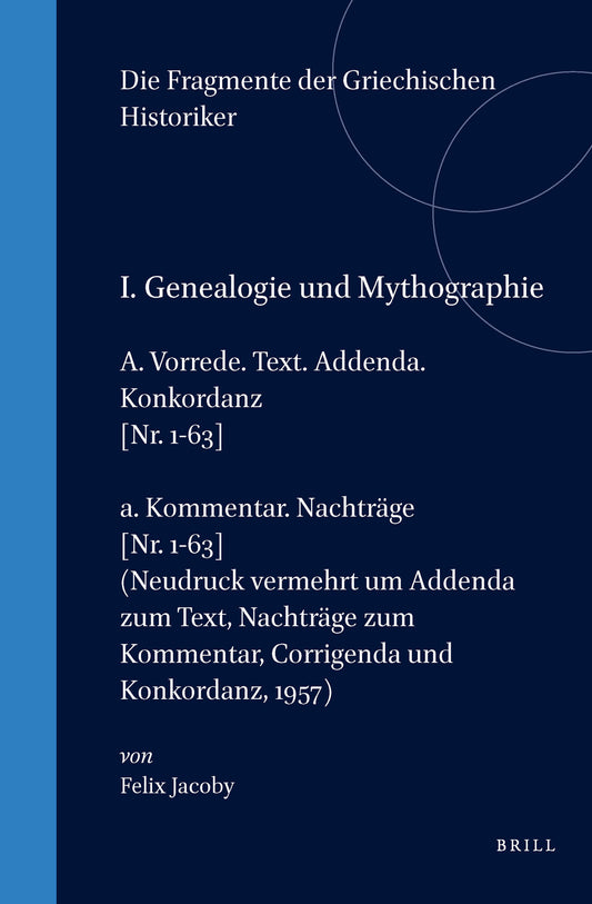I. Genealogie und Mythographie, A. Vorrede. Text. Addenda. Konkordanz [Nr. 1-63] / a. Kommentar. Nachträge [Nr. 1-63] (Neudruck vermehrt um Addenda zum Text, Nachträge zum Kommentar, Corrigenda und Konkordanz, 1957)