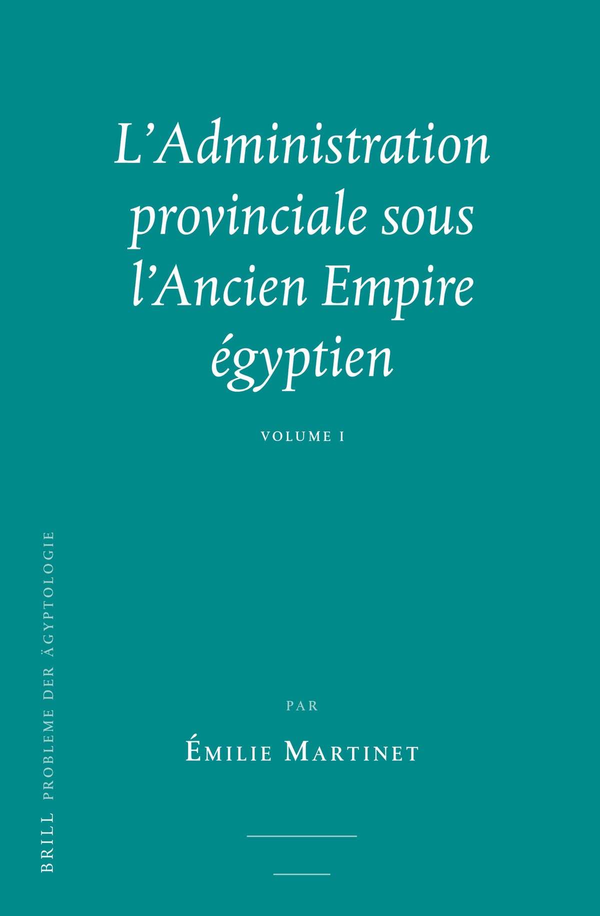 L'Administration provinciale sous l’Ancien Empire égyptien (2 vols)