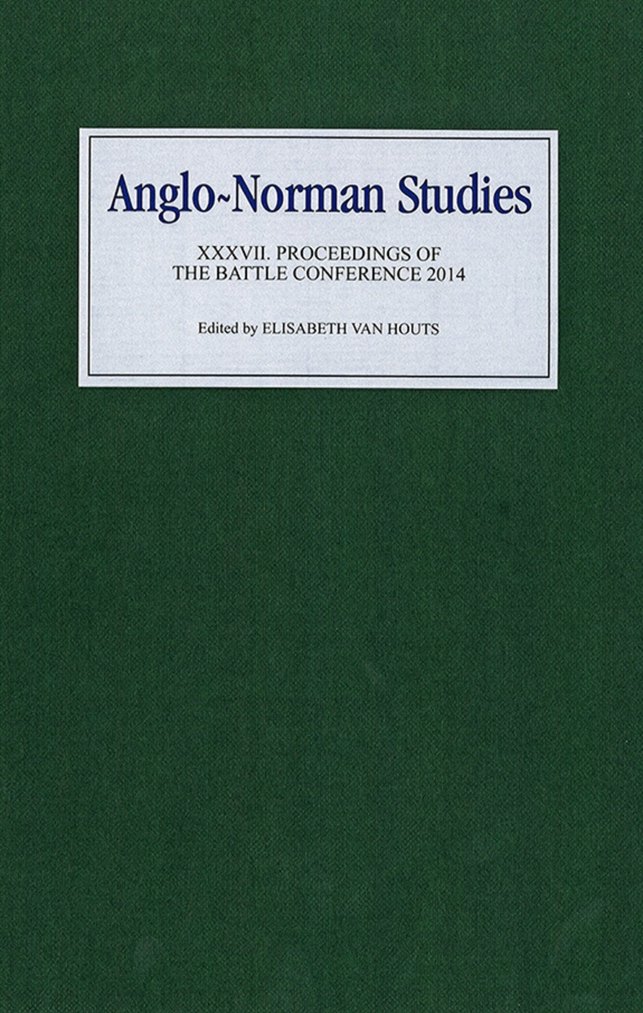 Cover image for Anglo-Norman Studies XXXVII ISBN 9781783270248
