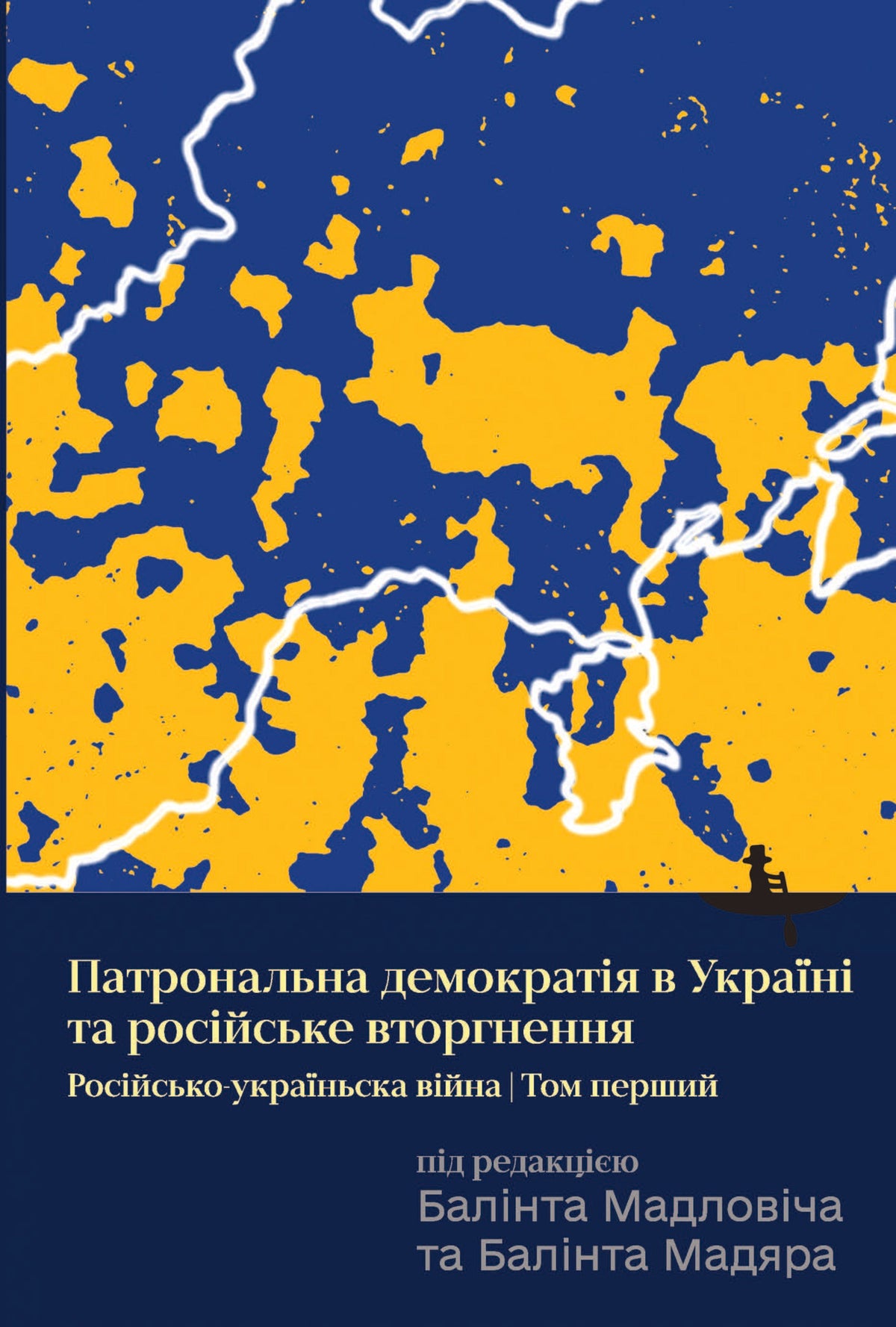 Ukraine’s Patronal Democracy and the Russian Invasion