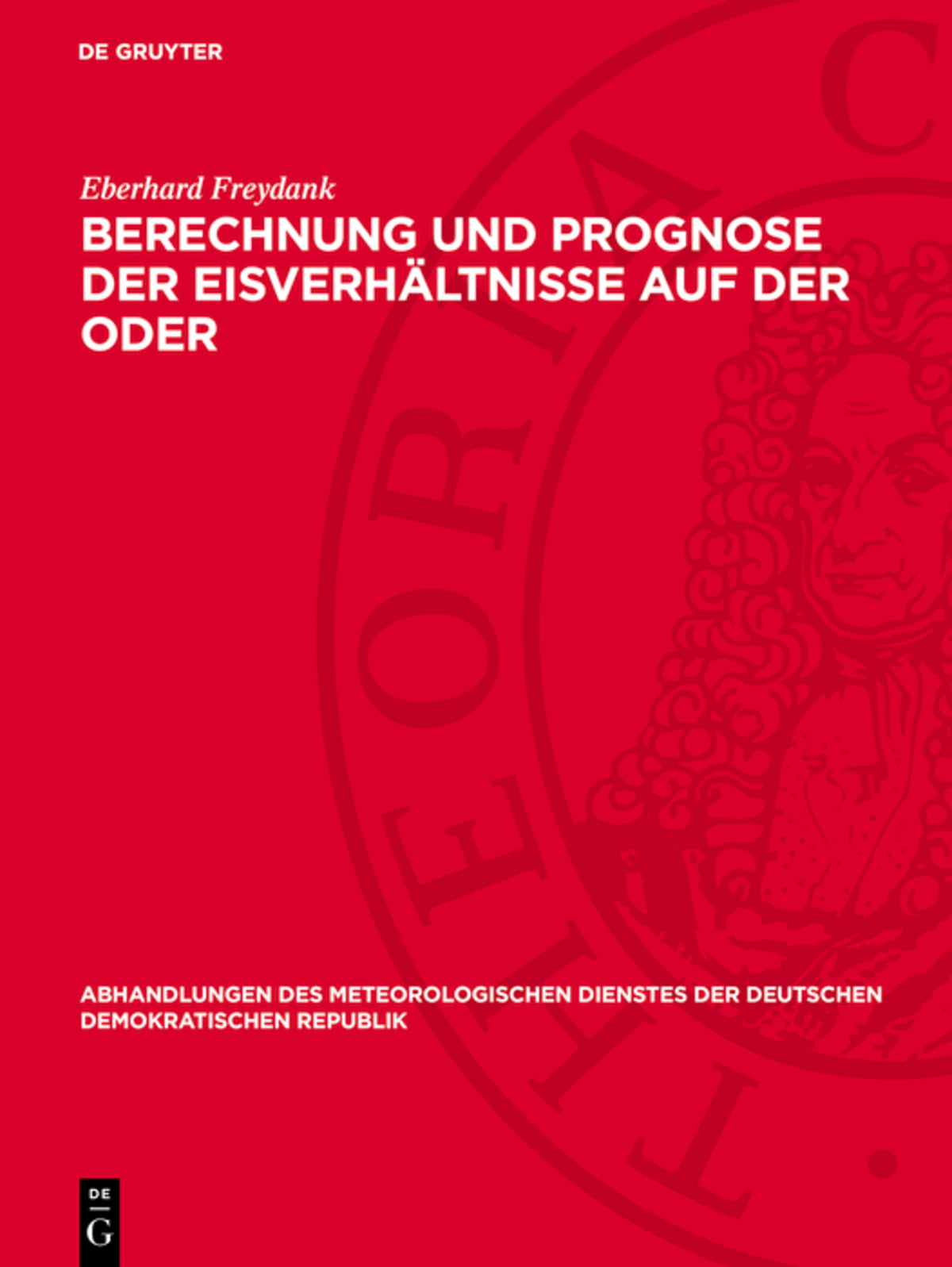 Cover image for Berechnung und Prognose der Eisverhältnisse auf der Oder ISBN 9783112731505
