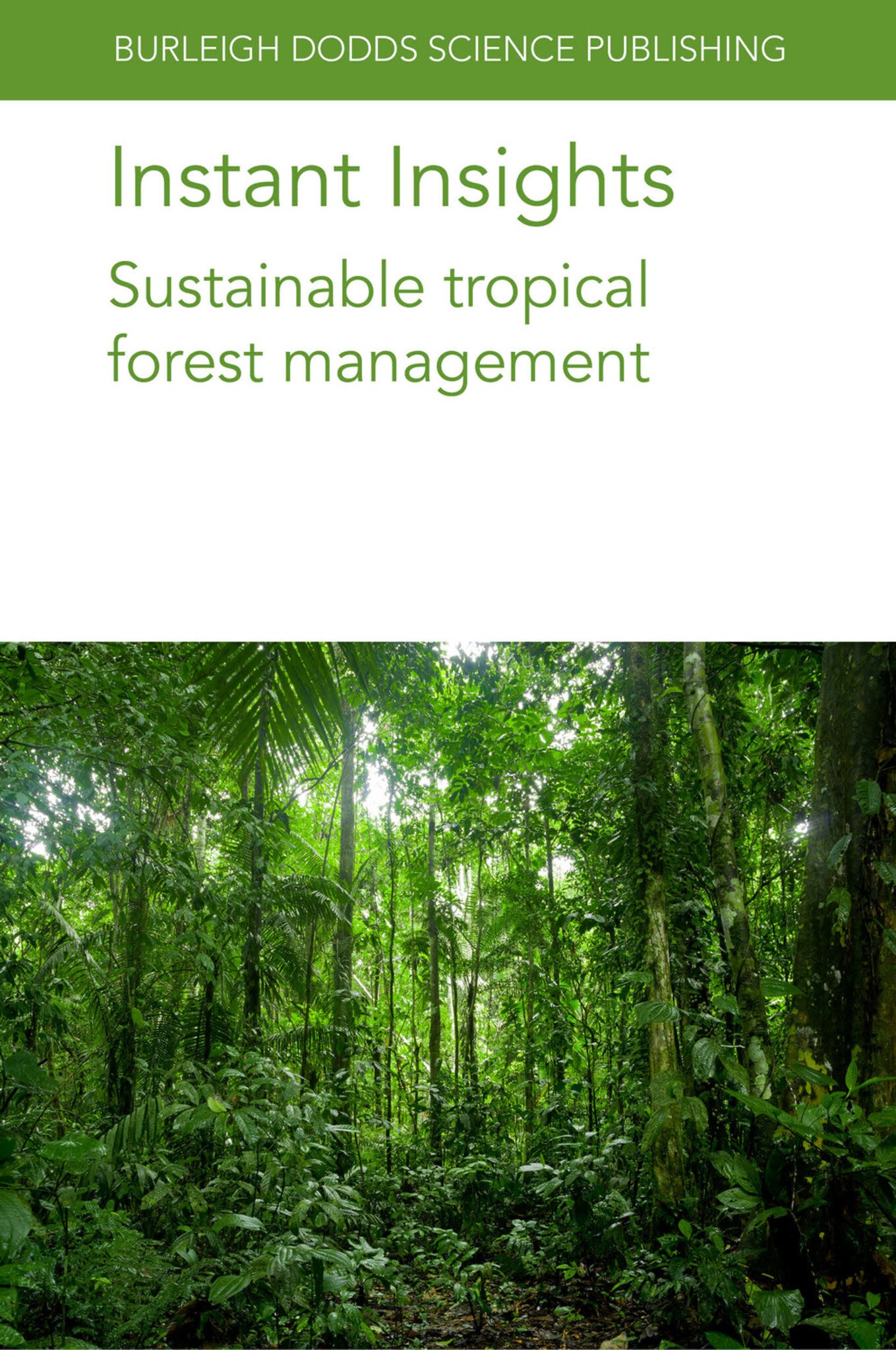 Cover image for Instant Insights: Sustainable tropical forest management ISBN 9781801466547