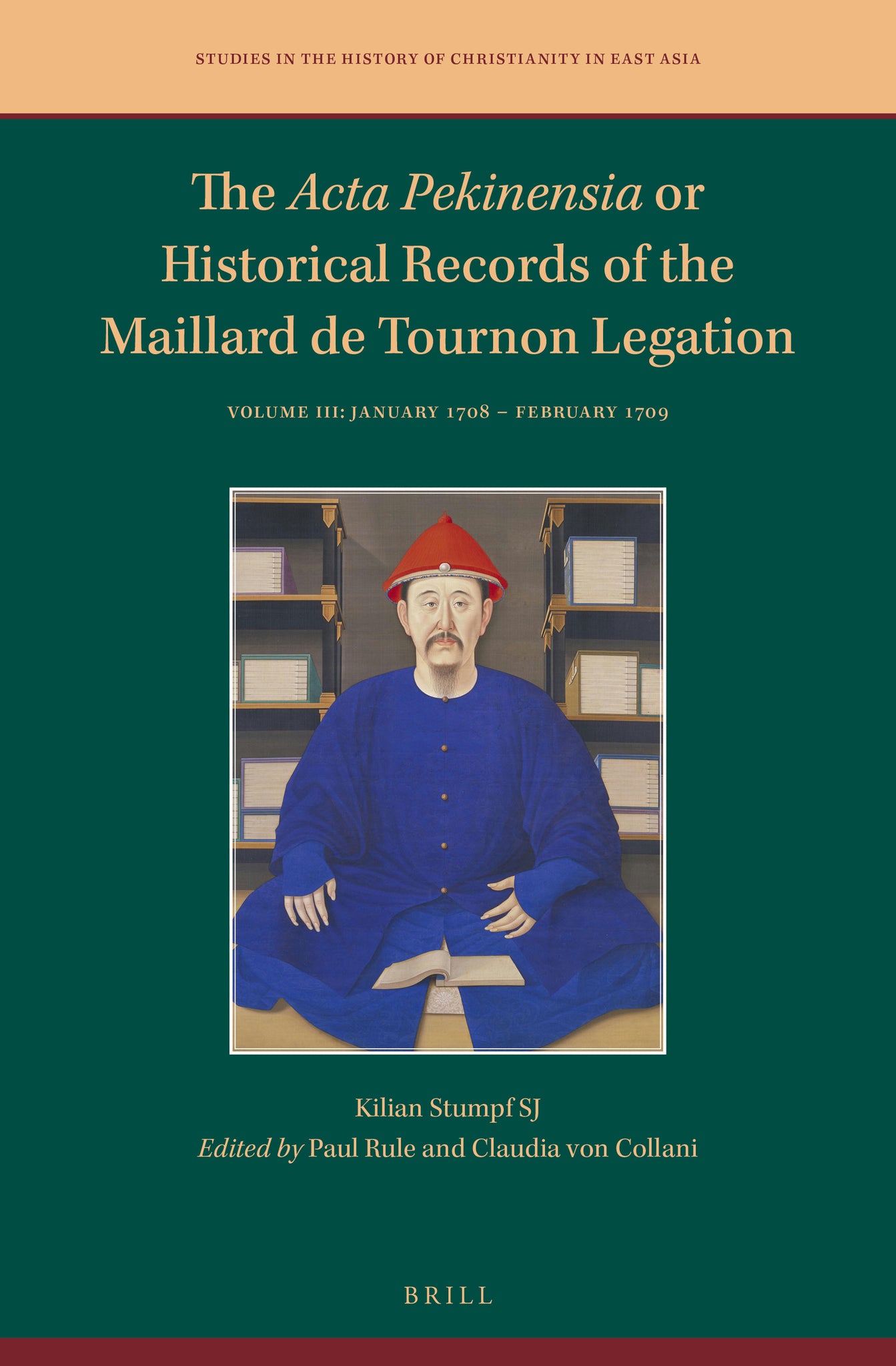 The Acta Pekinensia or Historical Records of the Maillard de Tournon Legation