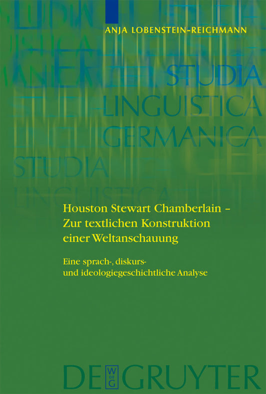 Houston Stewart Chamberlain - Zur textlichen Konstruktion einer Weltanschauung
