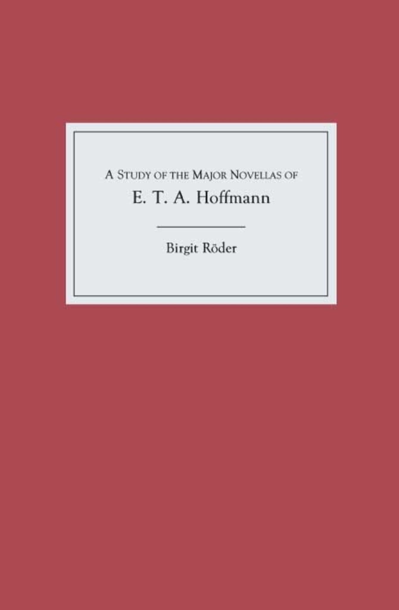 Cover image for A Study of the Major Novellas of E.T.A. Hoffmann ISBN 9781571132710