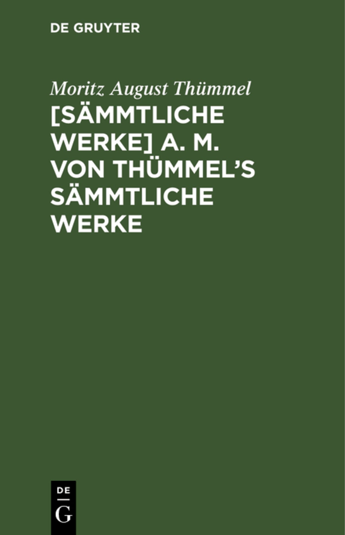 Cover image for [Sämmtliche Werke] A. M. von Thümmel's sämmtliche Werke ISBN 9783111042848
