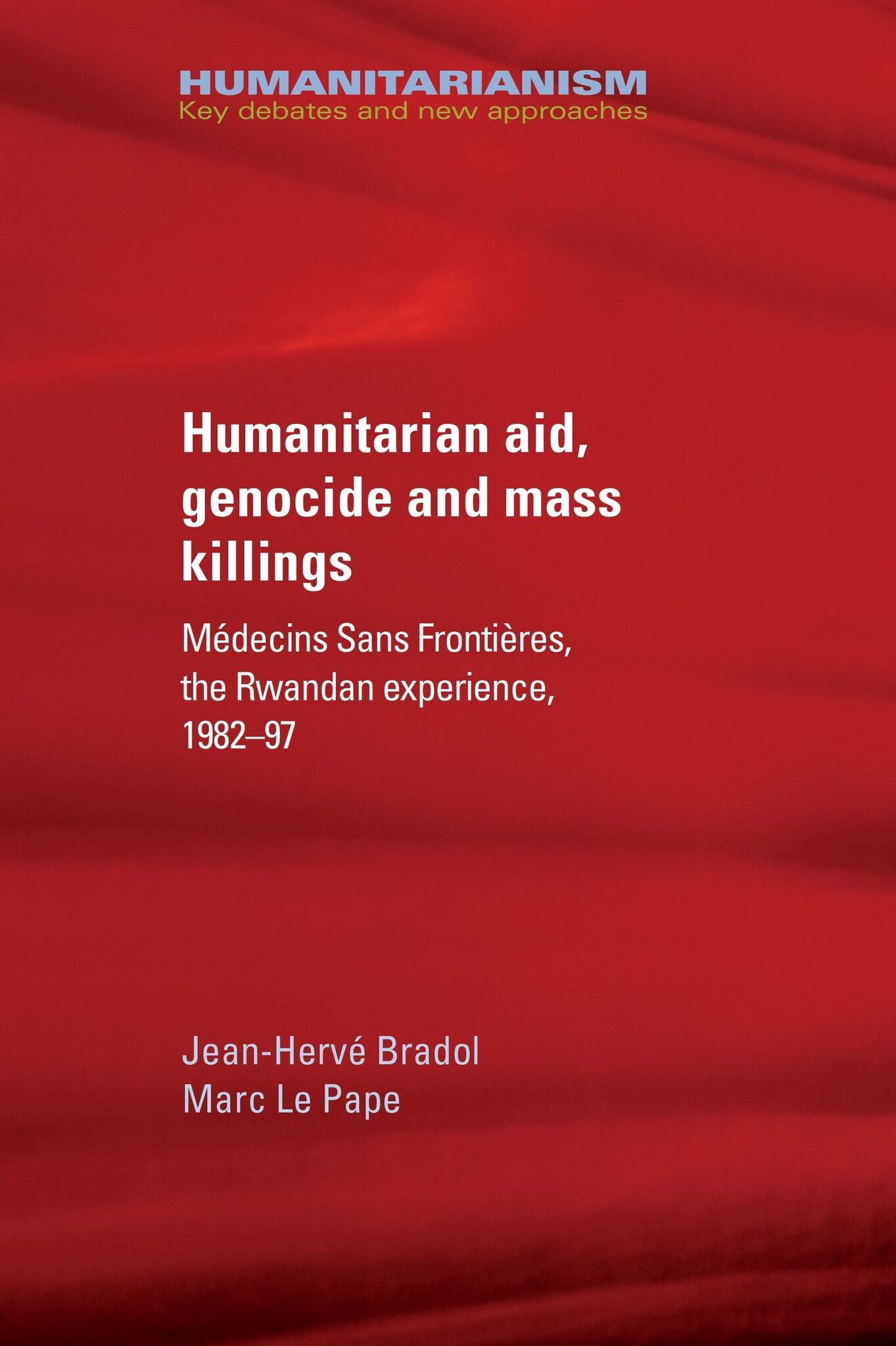 Cover image for Humanitarian aid, genocide and mass killings ISBN 9781526115515