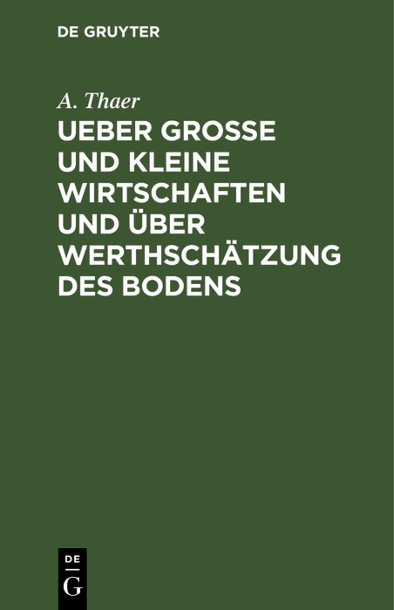 Ueber große und kleine Wirtschaften und über Werthschätzung des Bodens