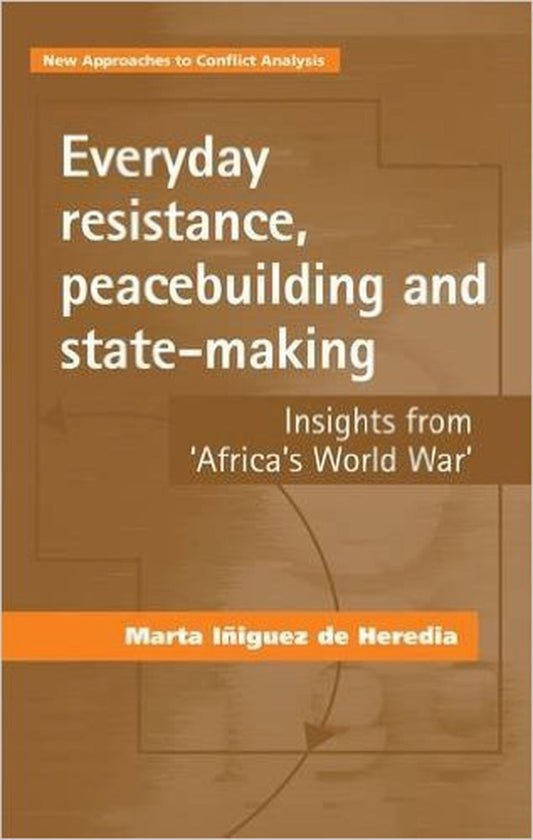 Everyday resistance, peacebuilding and state-making