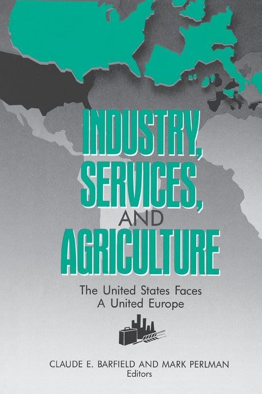 Industry, services, and agriculture: The United States faces a united Europe