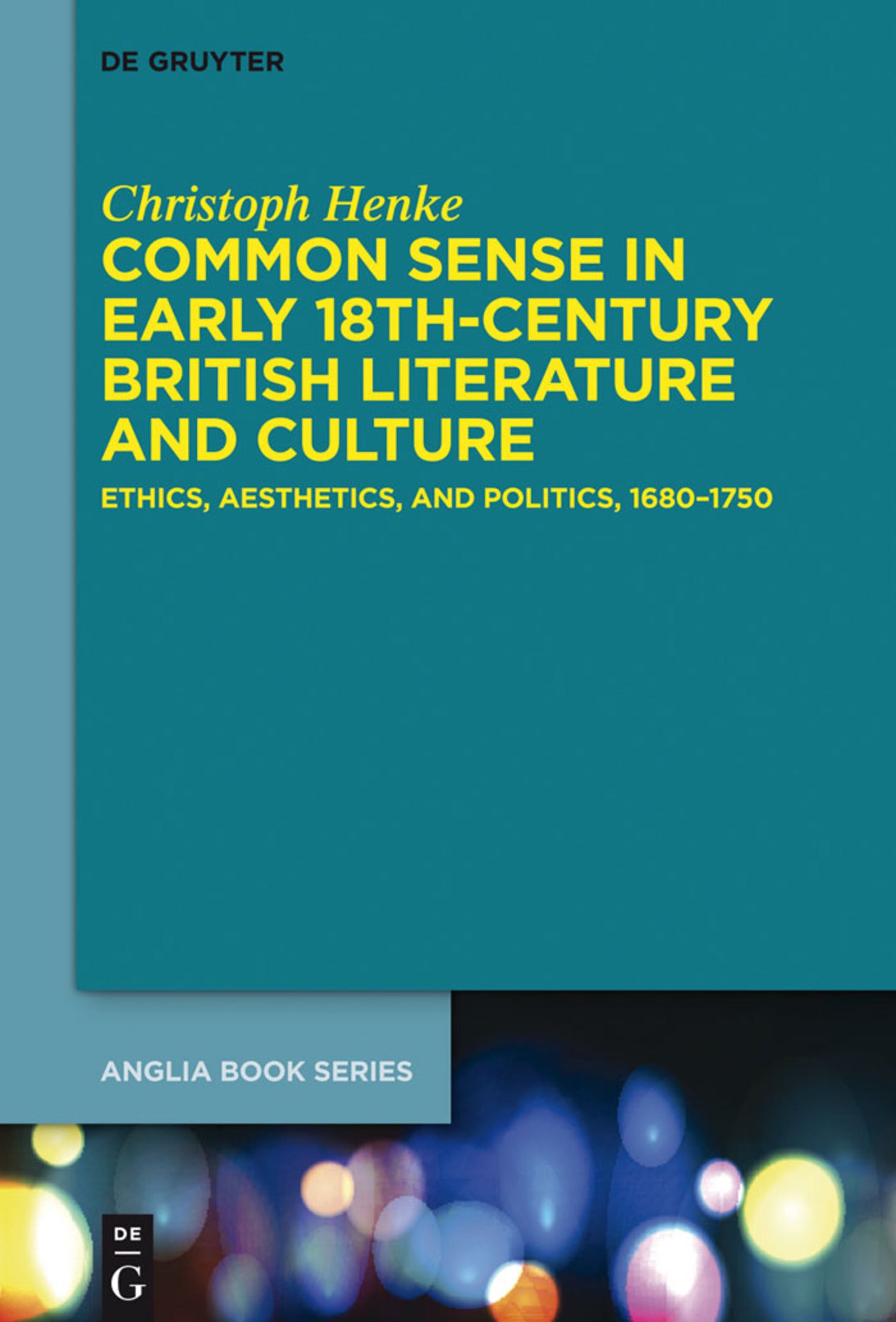 Cover image for Common Sense in Early 18th-Century British Literature and Culture ISBN 9783110343359