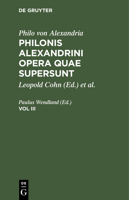 Philo von Alexandria : Philonis Alexandrini opera quae supersunt. Vol III