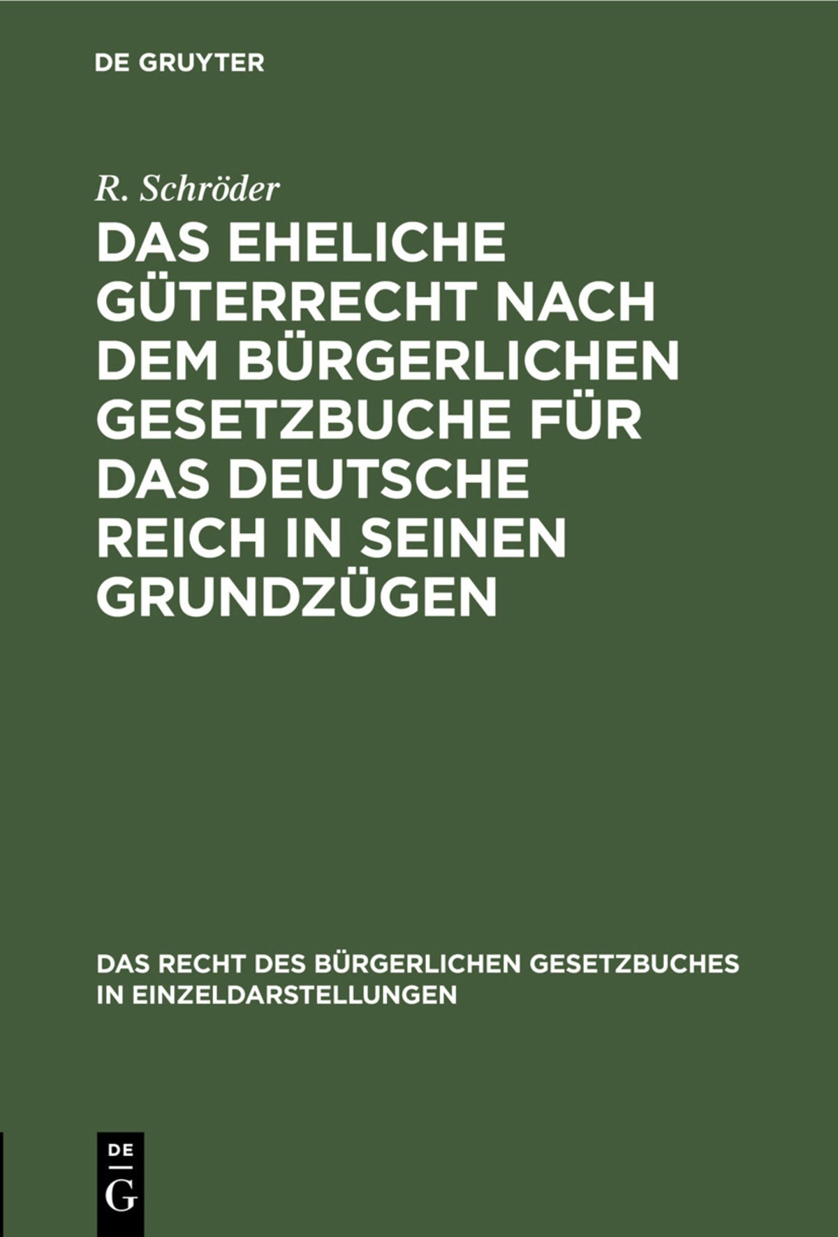 Cover image for Das eheliche Güterrecht nach dem Bürgerlichen Gesetzbuche für das Deutsche Reich in seinen Grundzügen ISBN 9783112431351