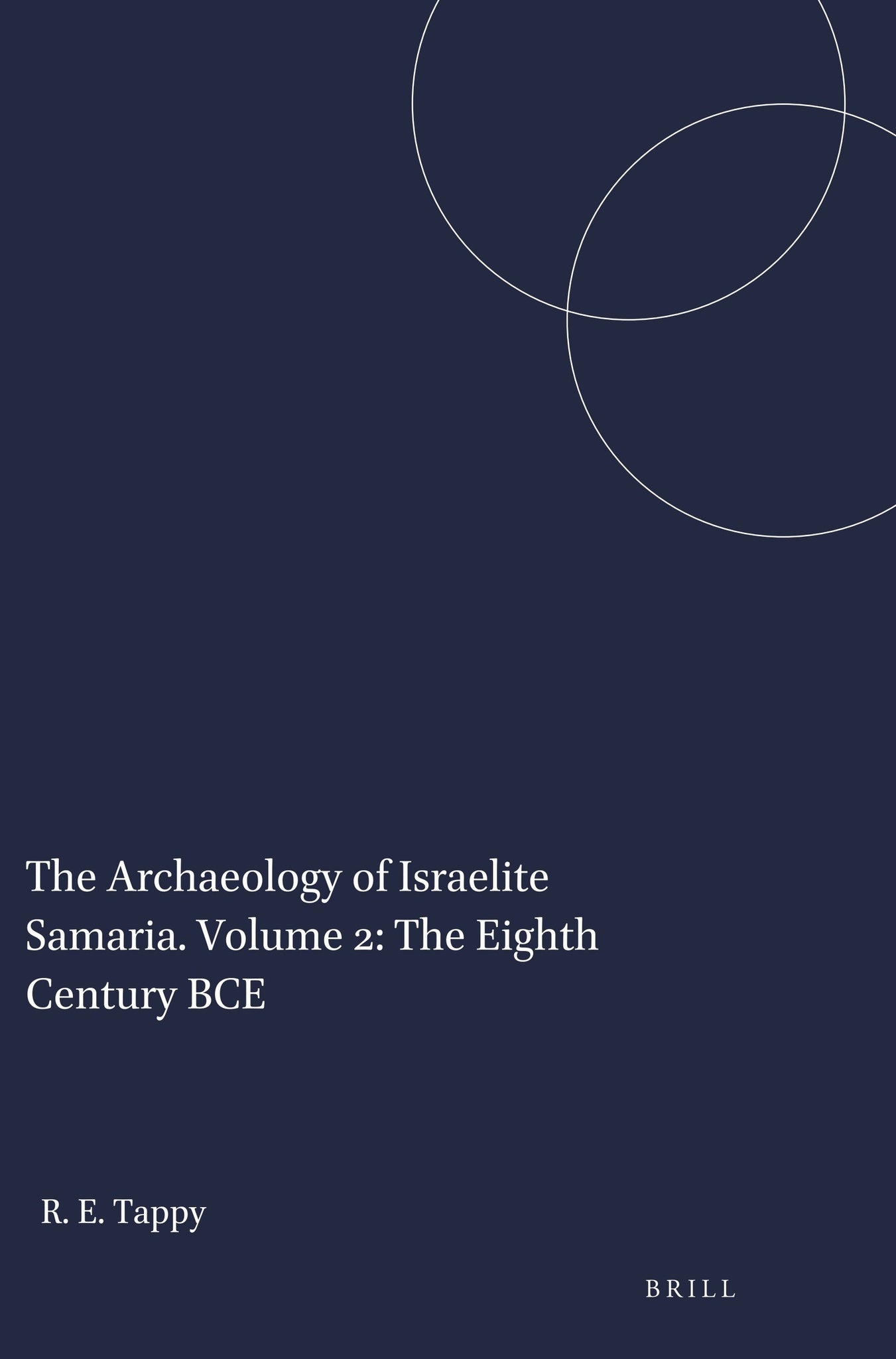 The Archaeology of Israelite Samaria. Volume 2: The Eighth Century BCE