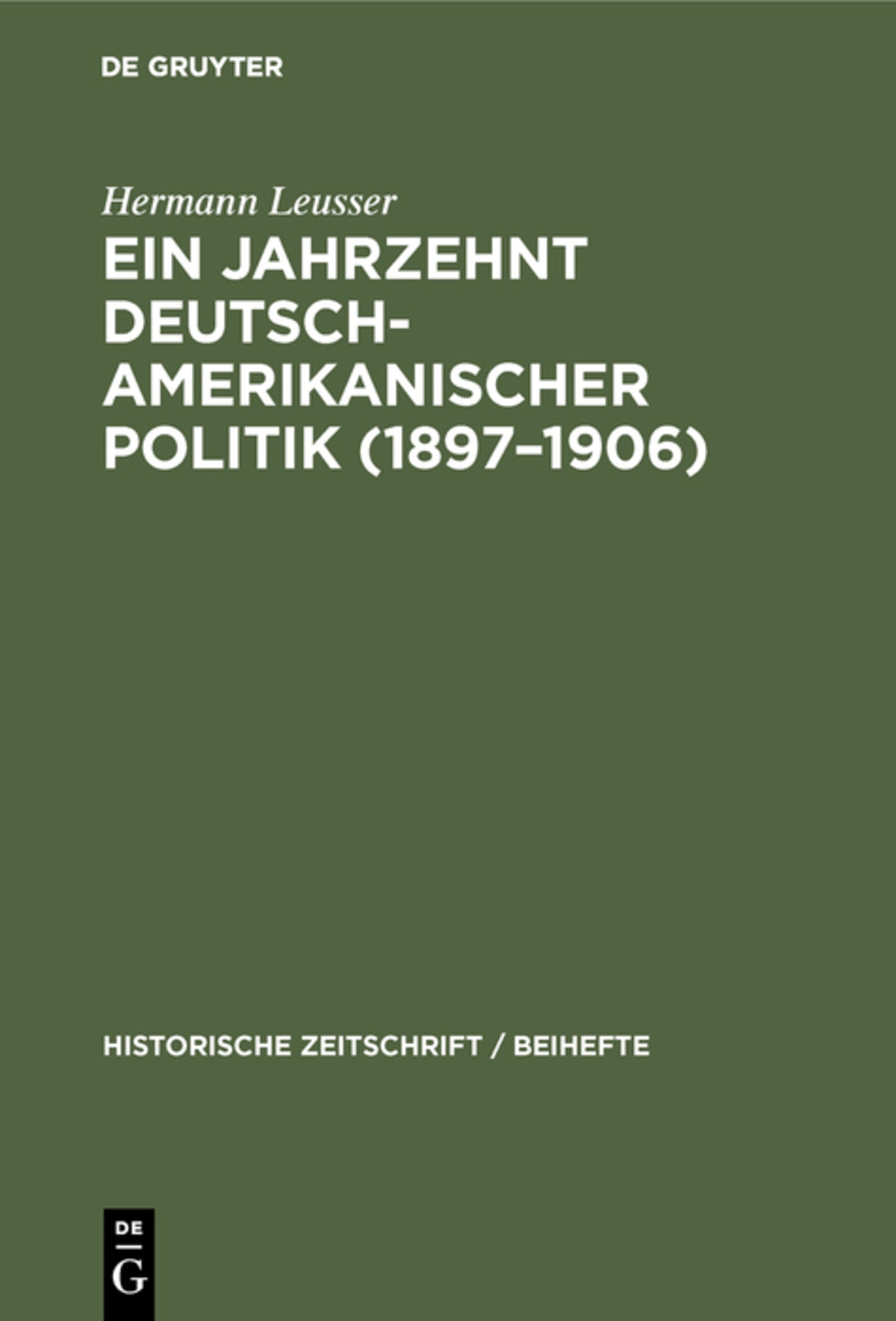 Ein Jahrzehnt deutsch-amerikanischer Politik (1897–1906)