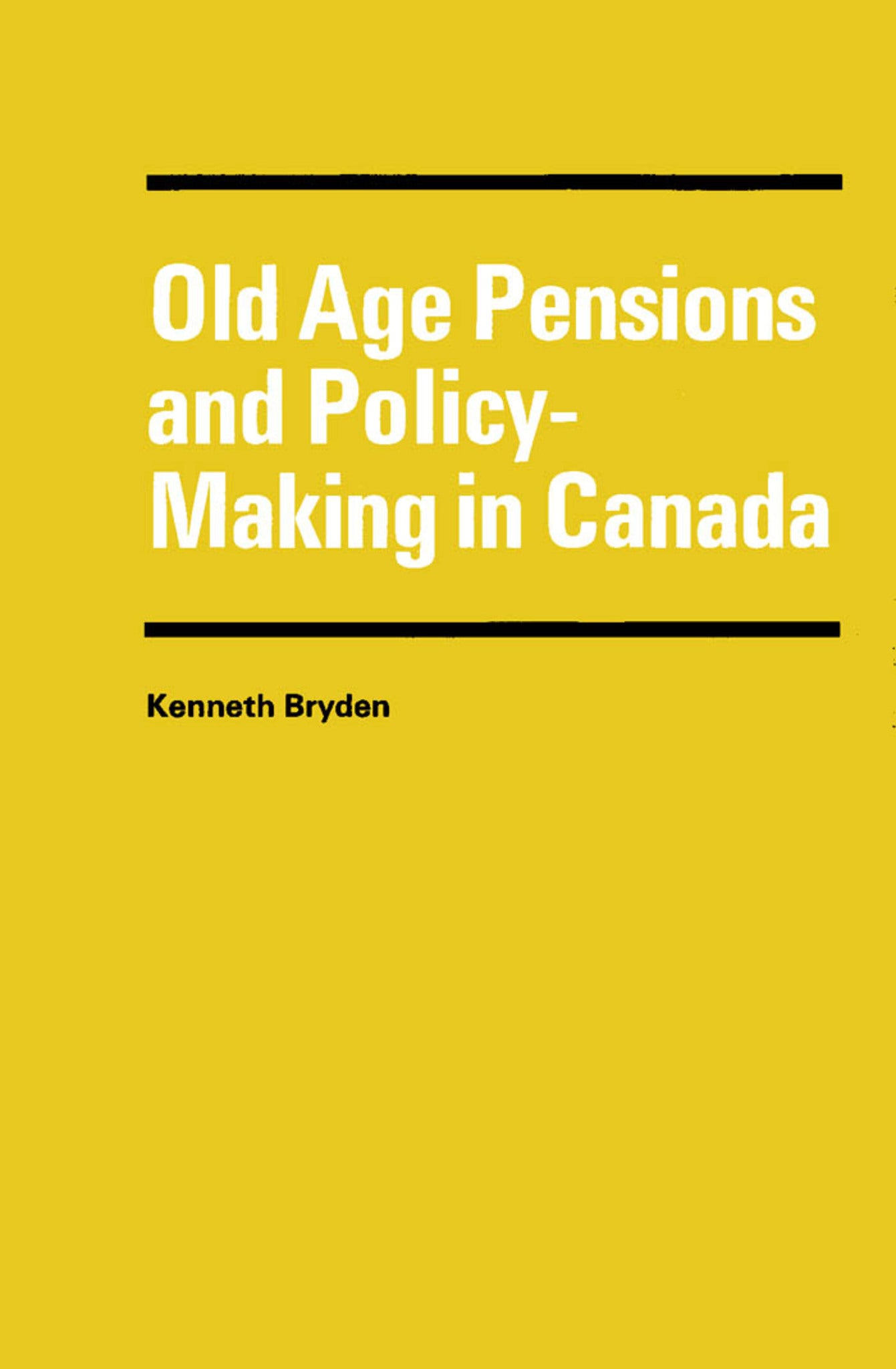 Old Age Pensions and Policy-Making in Canada