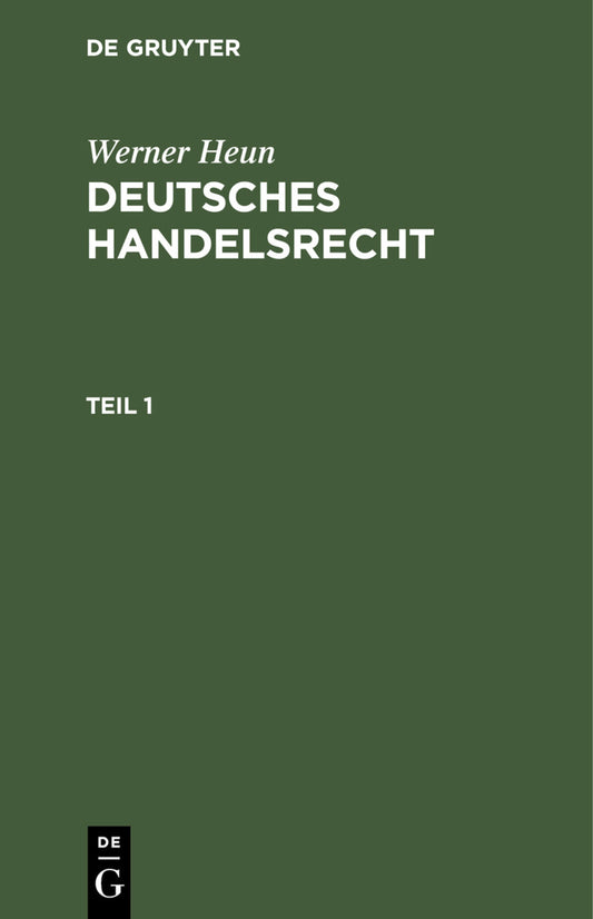Werner Heun: Deutsches Handelsrecht. Teil 1