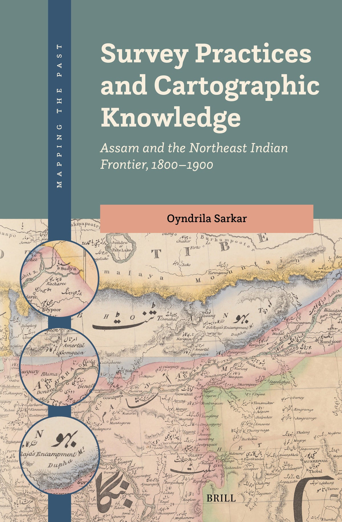 Survey Practices and Cartographic Knowledge: Assam and the Northeast Indian Frontier, 1800–1900