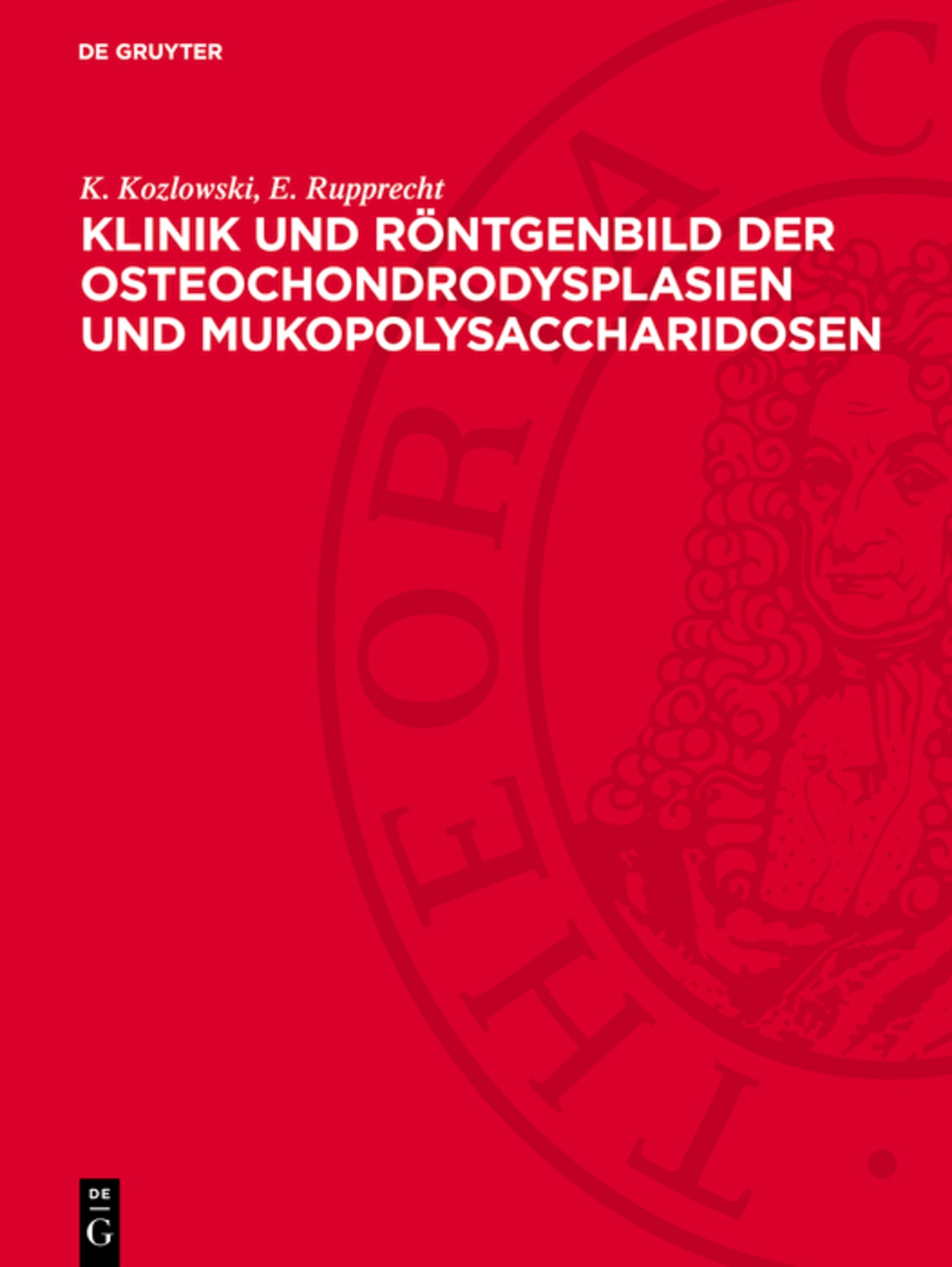 Klinik und Röntgenbild der Osteochondrodysplasien und Mukopolysaccharidosen