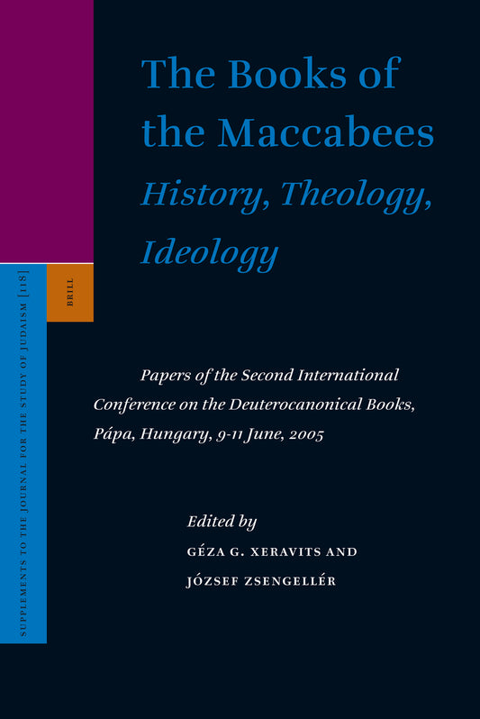 The Books of the Maccabees: History, Theology, Ideology