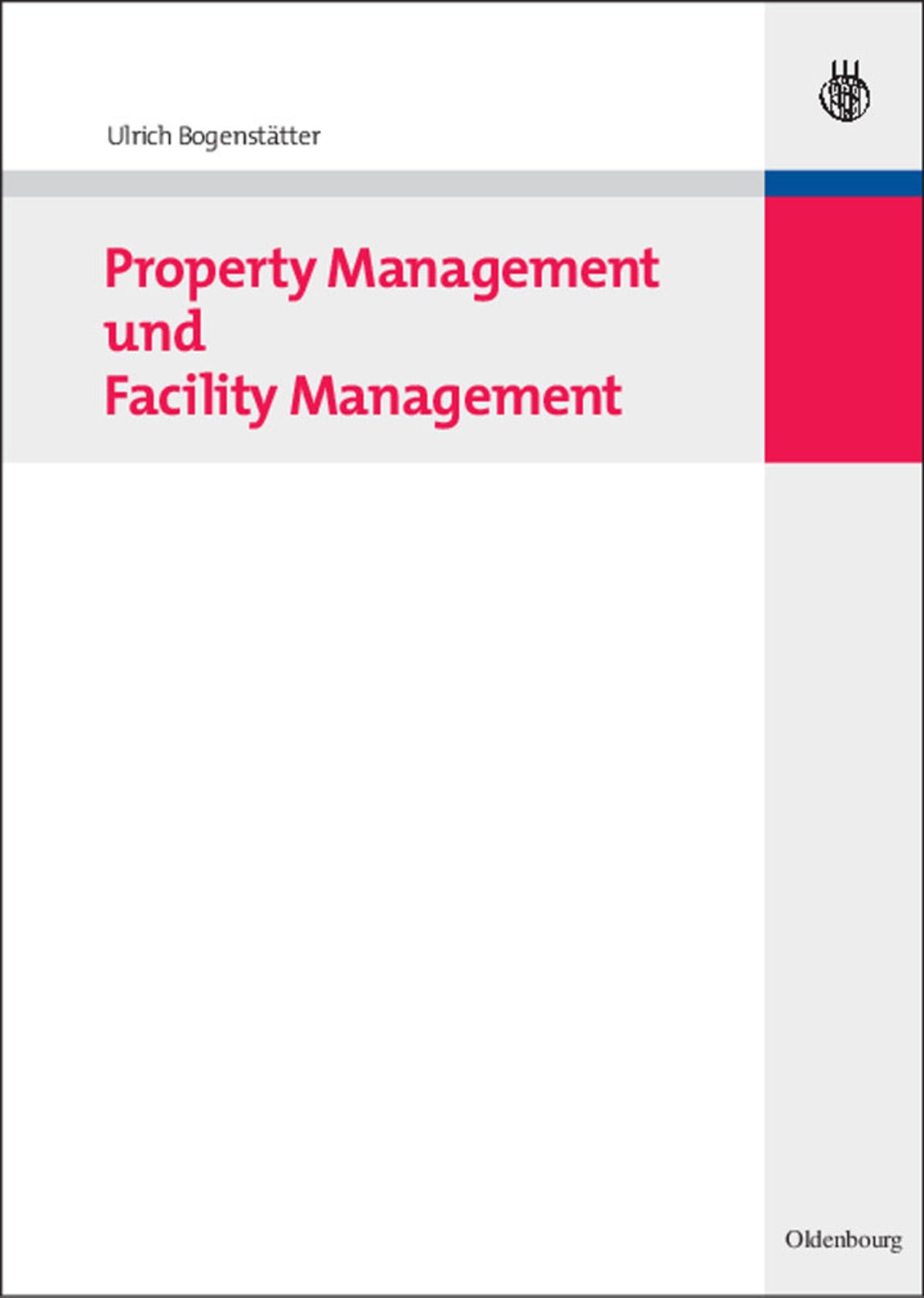Cover image for Property Management und Facility Management ISBN 9783486586879
