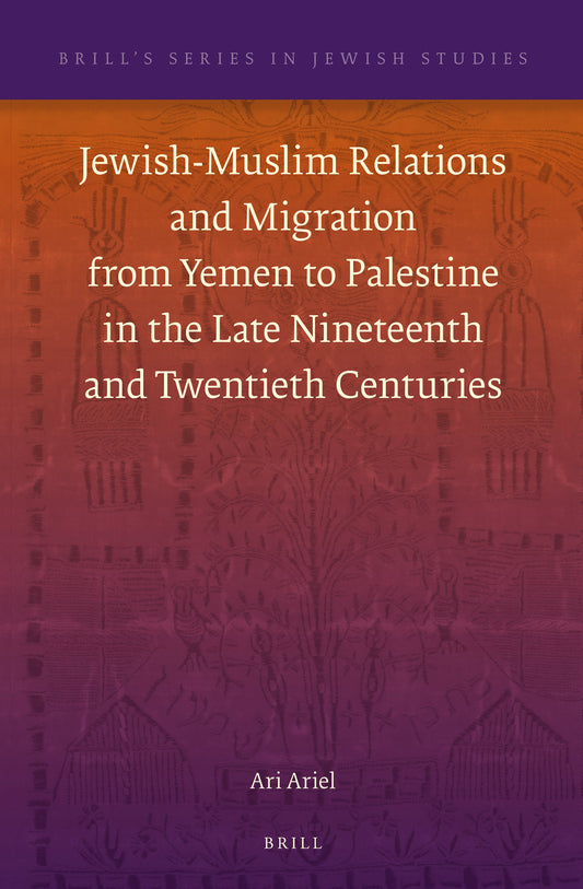 Jewish-Muslim Relations and Migration from Yemen to Palestine in the Late Nineteenth and Twentieth Centuries
