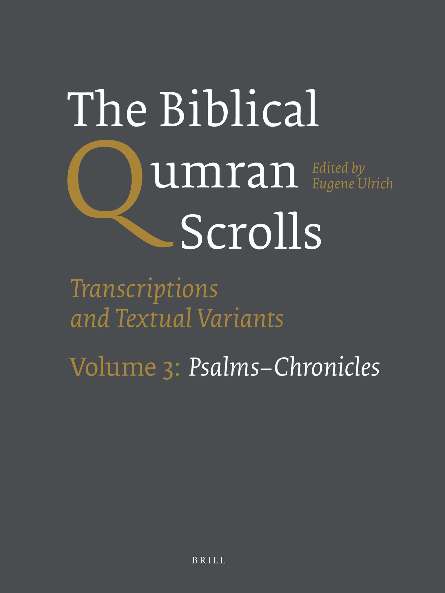 The Biblical Qumran Scrolls. Volume 3: Psalms-Chronicles