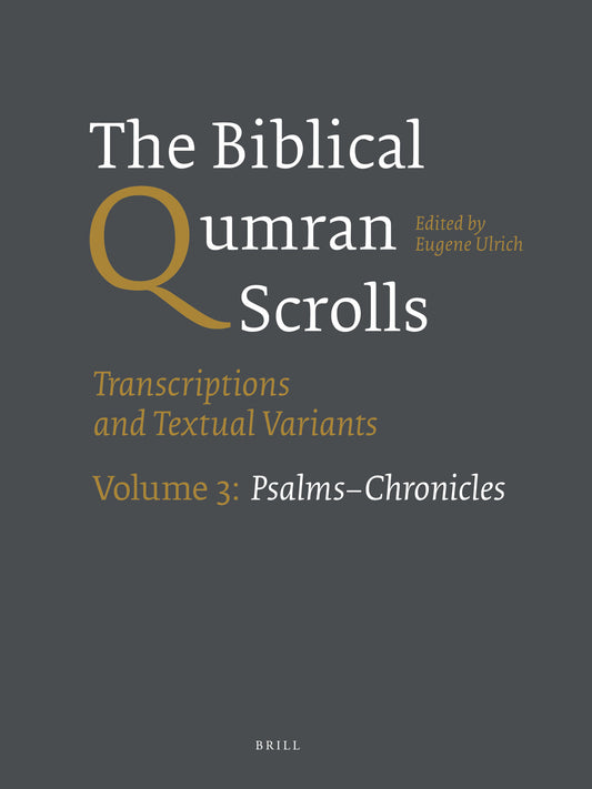 The Biblical Qumran Scrolls. Volume 3: Psalms-Chronicles