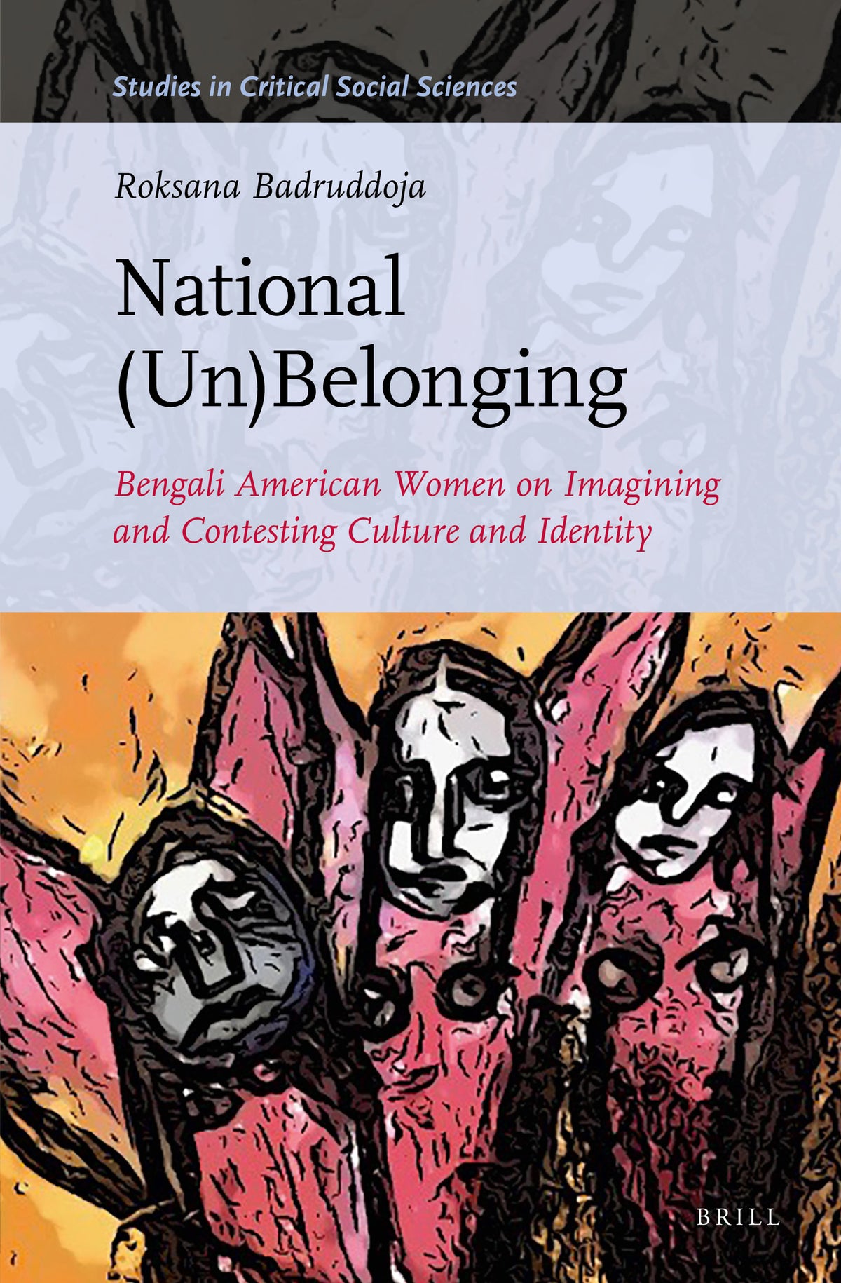Cover image for National (un)Belonging: Bengali American Women on Imagining and Contesting Culture and Identity ISBN 9789004512870