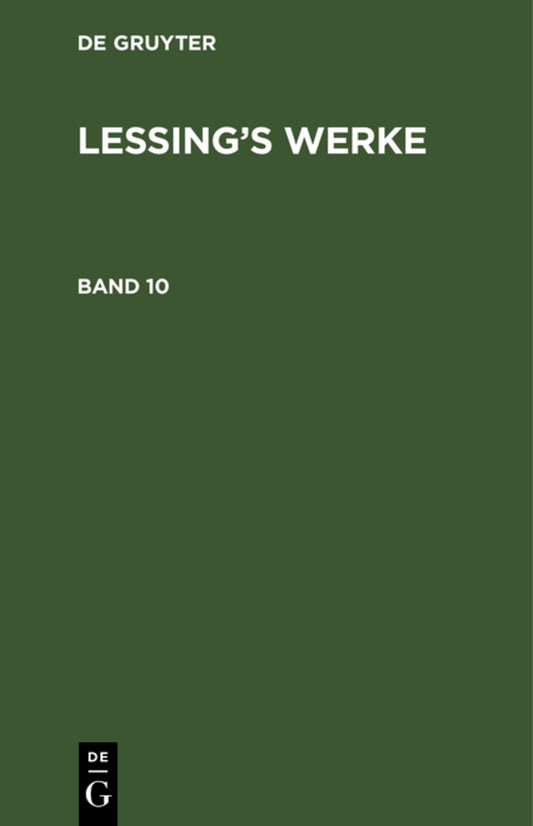 G. E. Lessing: Lessing’s Werke. Band 10