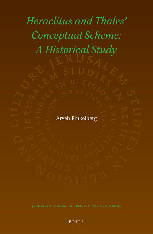 Heraclitus and Thales’ Conceptual Scheme: A Historical Study
