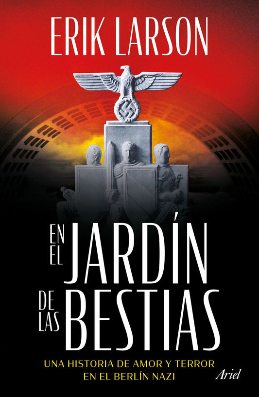 En el jardín de las bestias: Un historia de amor y terror en el Berlín nazi / In the Garden of Beasts