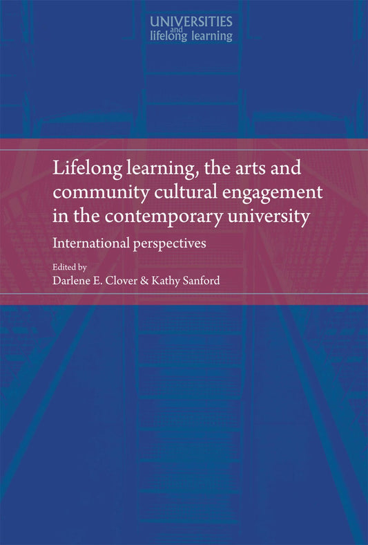 Lifelong learning, the arts and community cultural engagement in the contemporary university