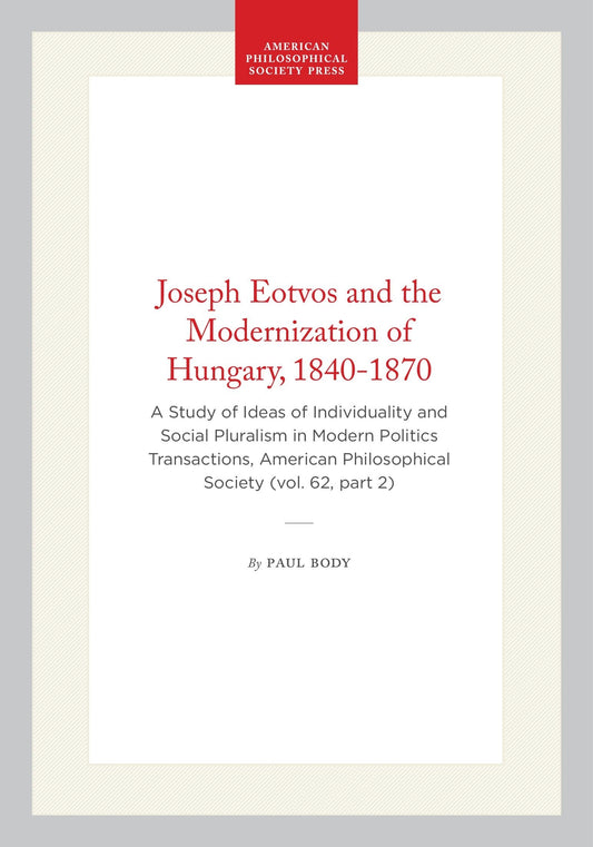 Joseph Eotvos and the Modernization of Hungary, 1840-1870