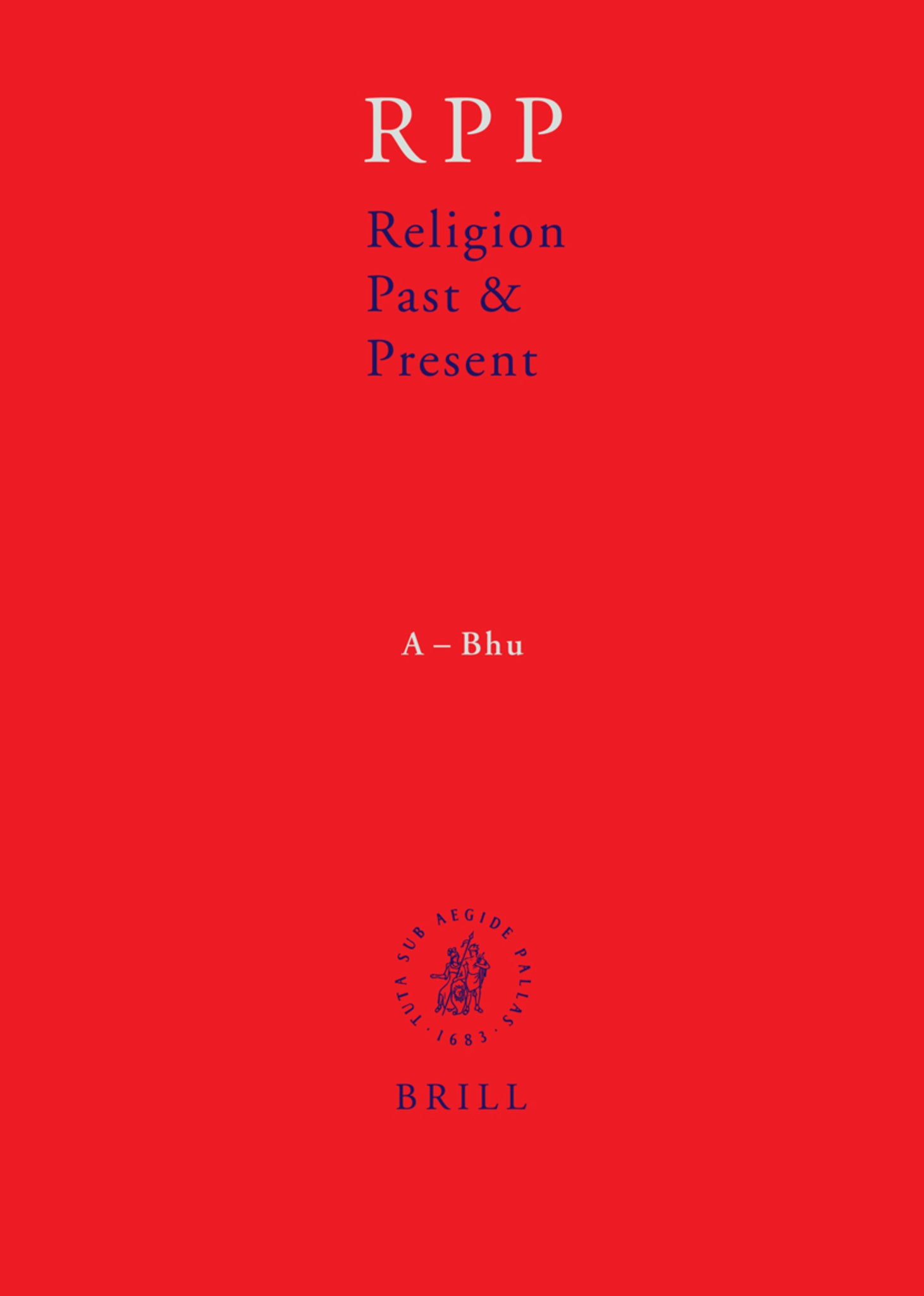 Religion Past and Present, Volume 1 (A-Bhu)