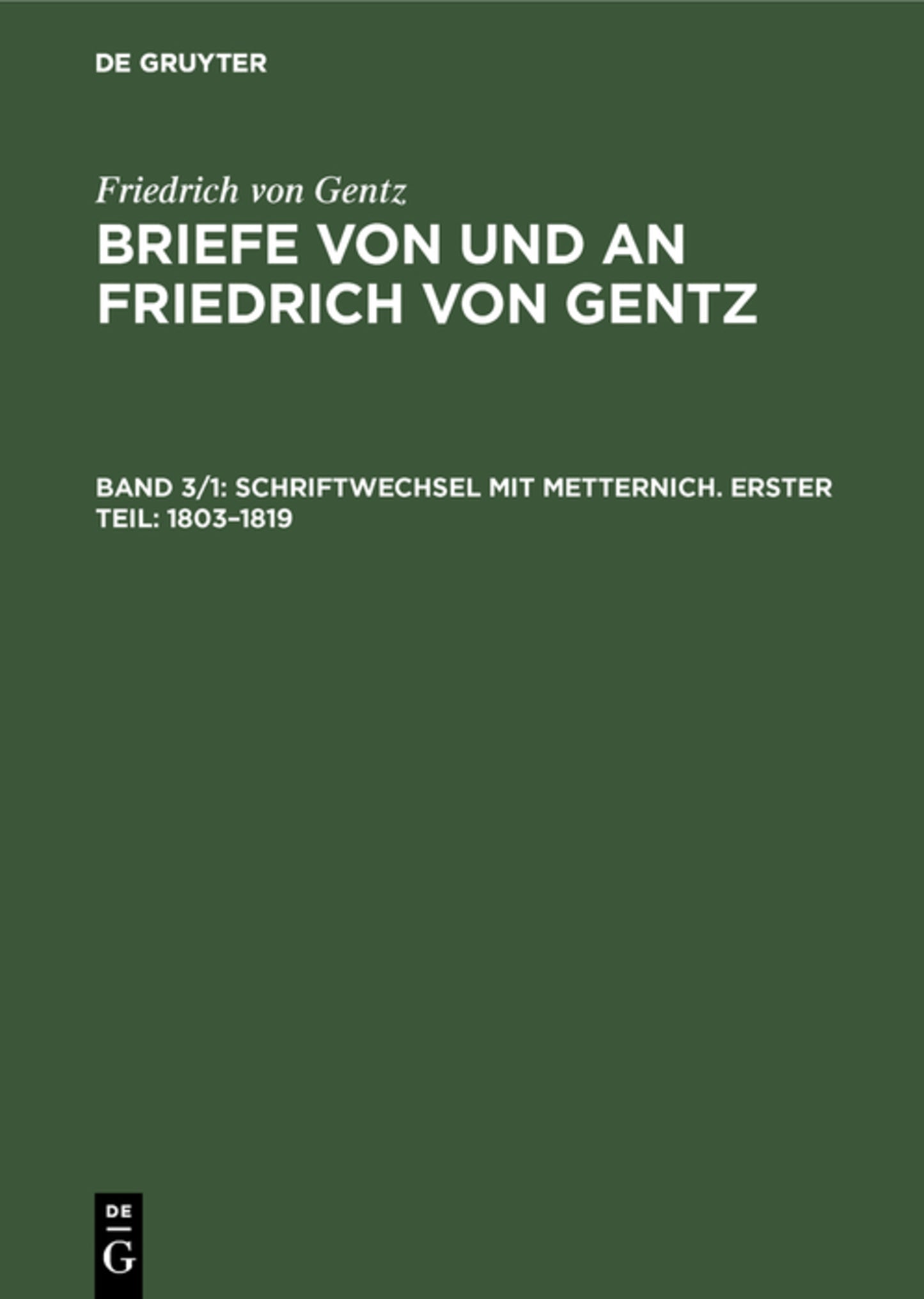 Schriftwechsel mit Metternich. Erster Teil: 1803–1819