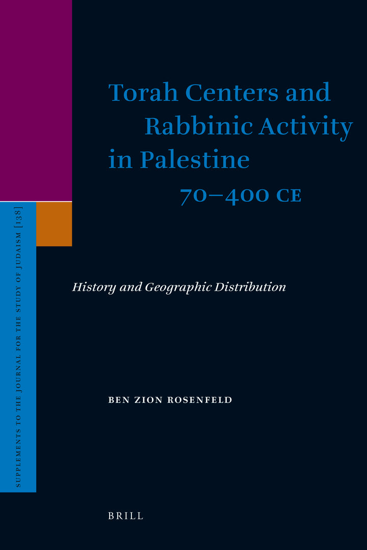 Cover image for Torah Centers and Rabbinic Activity in Palestine, 70-400 CE ISBN 9789004178380