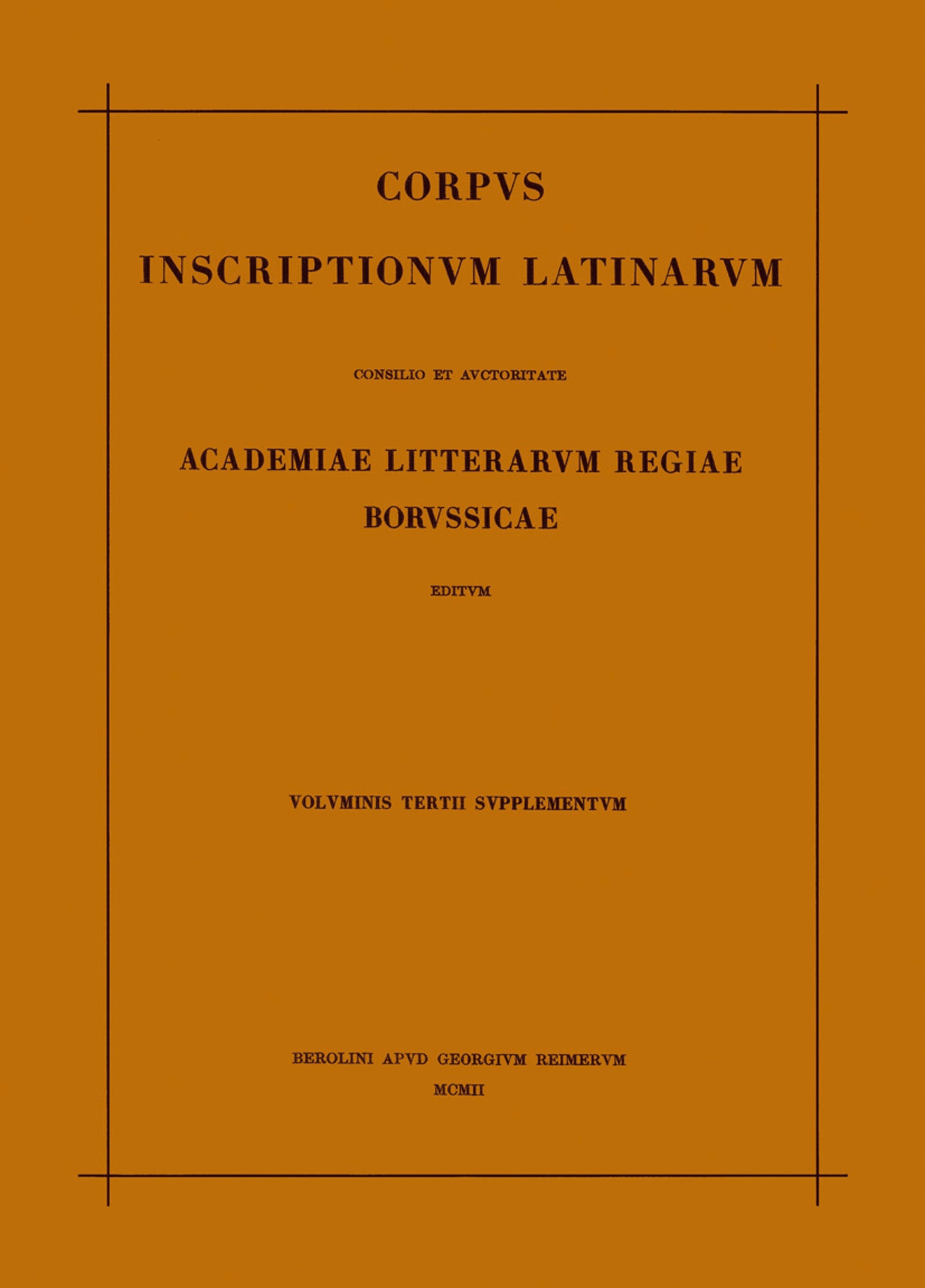 Corpus inscriptionum Latinarum. Vol III: Inscriptiones Asiae, provinciarum Europae Graecarum, Illyrici Latinae. Suppl: Inscriptionum Orientis et Illyrici Latinarum supplementum. Pars I: . Fasc 1