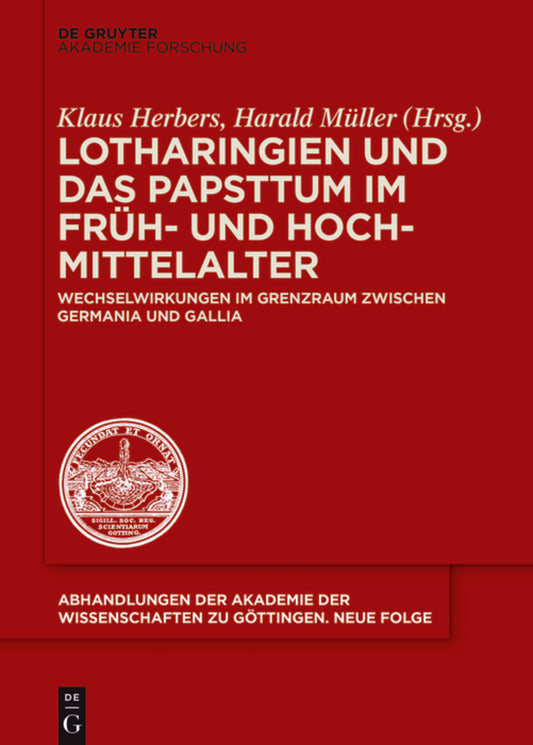 Lotharingien und das Papsttum im Früh- und Hochmittelalter