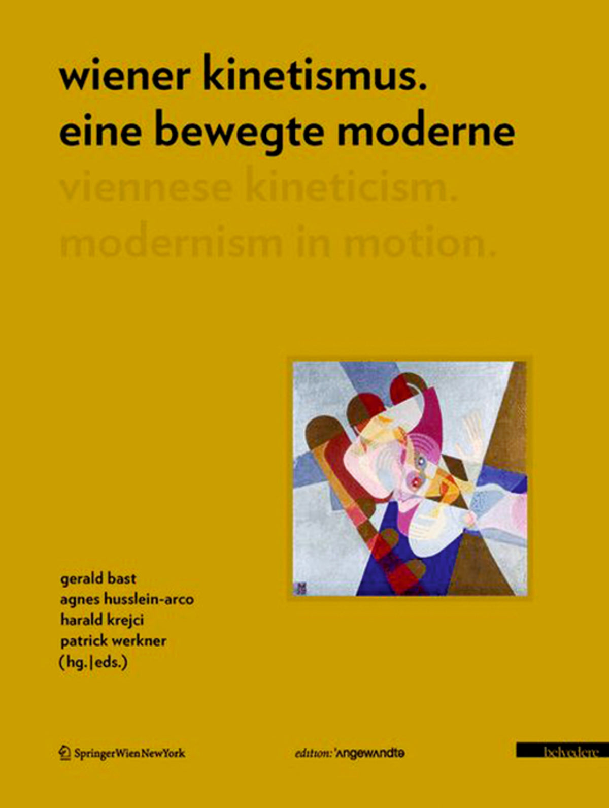 Cover image for Wiener Kinetismus. Eine bewegte Moderne / Viennese Kineticism. Modernism in Motion ISBN 9783990432952
