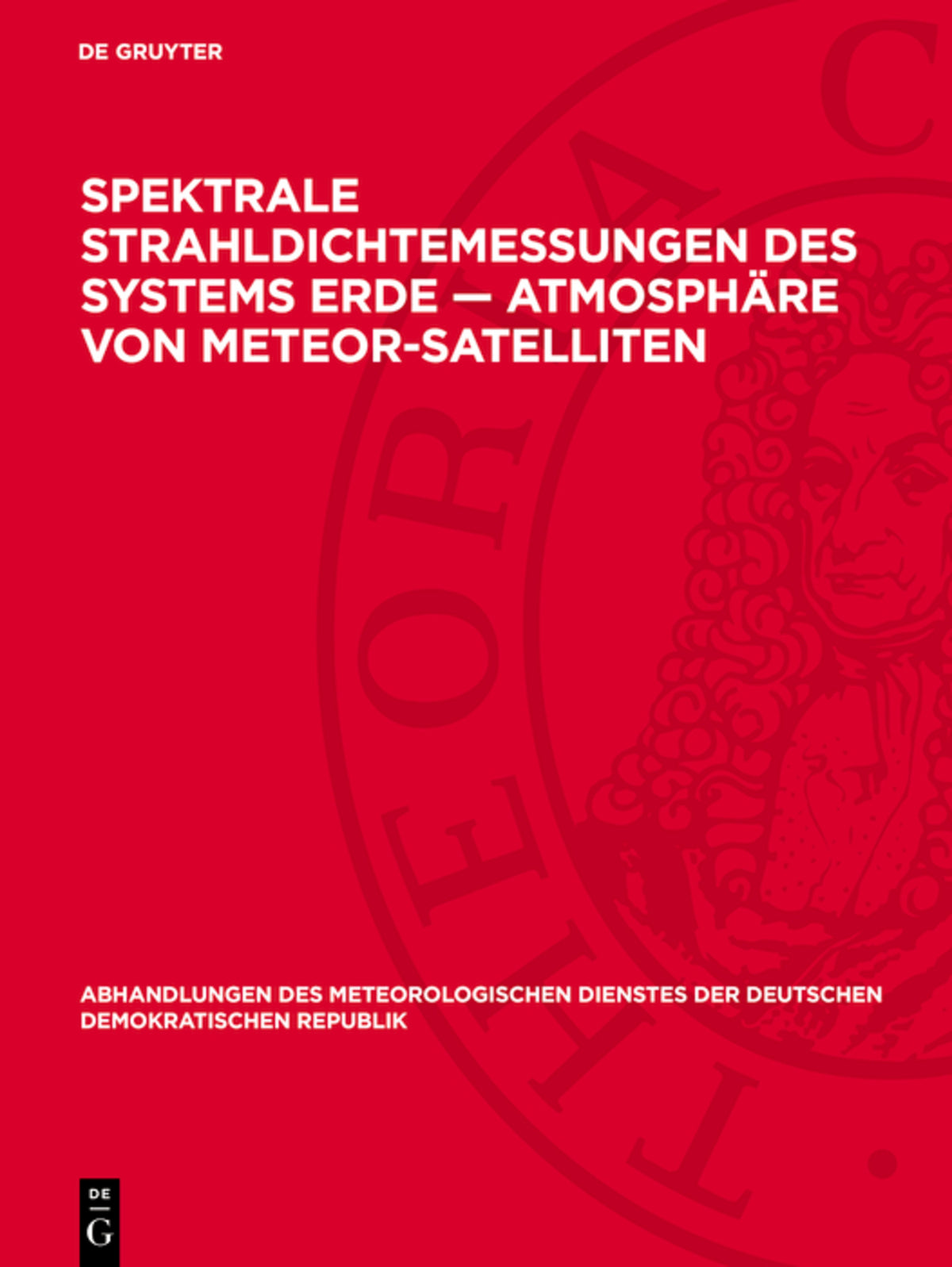 Cover image for Spektrale Strahldichtemessungen des Systems Erde — Atmosphäre von Meteor-Satellıten ISBN 9783112777503